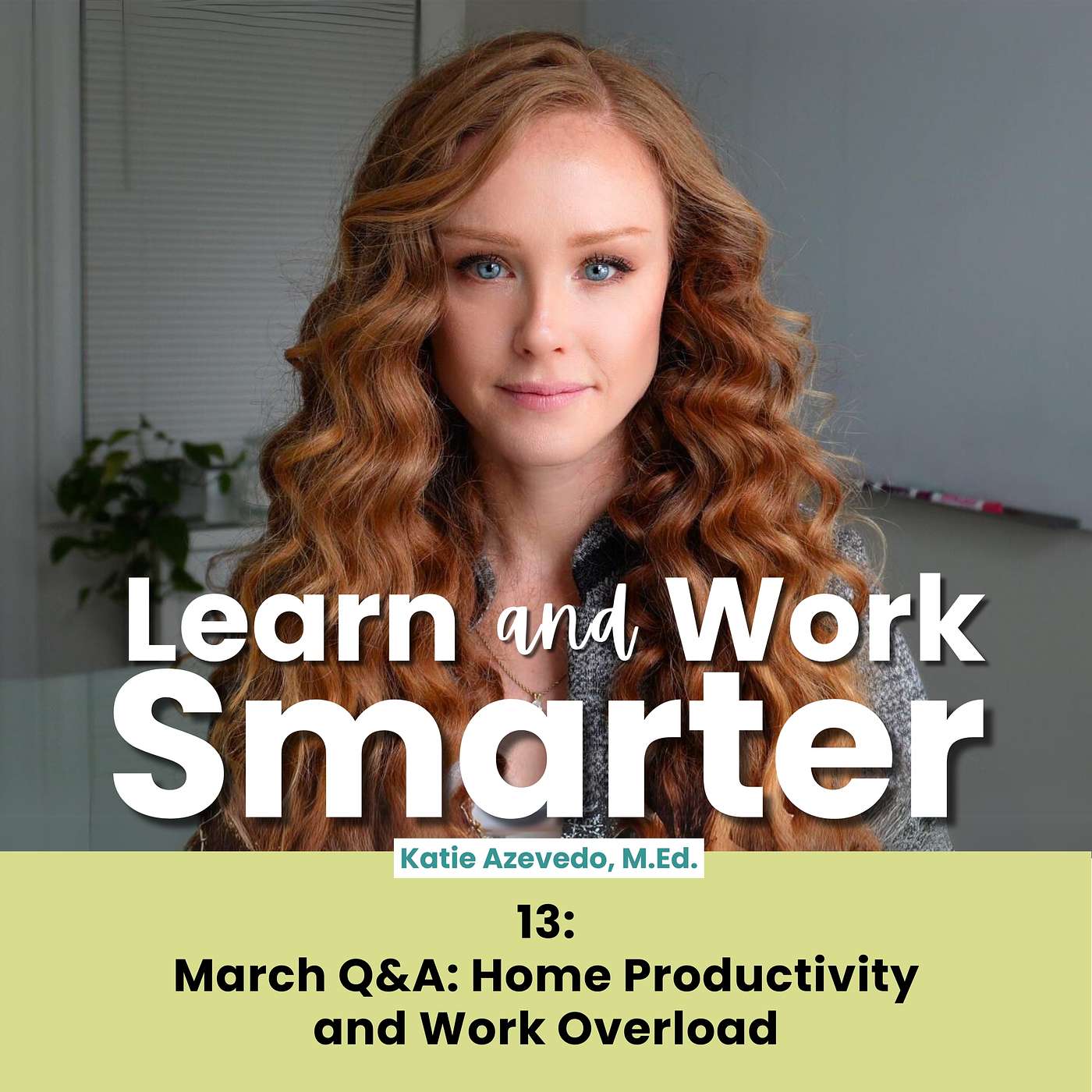 13. March Q&A: Home Productivity and Work Overload