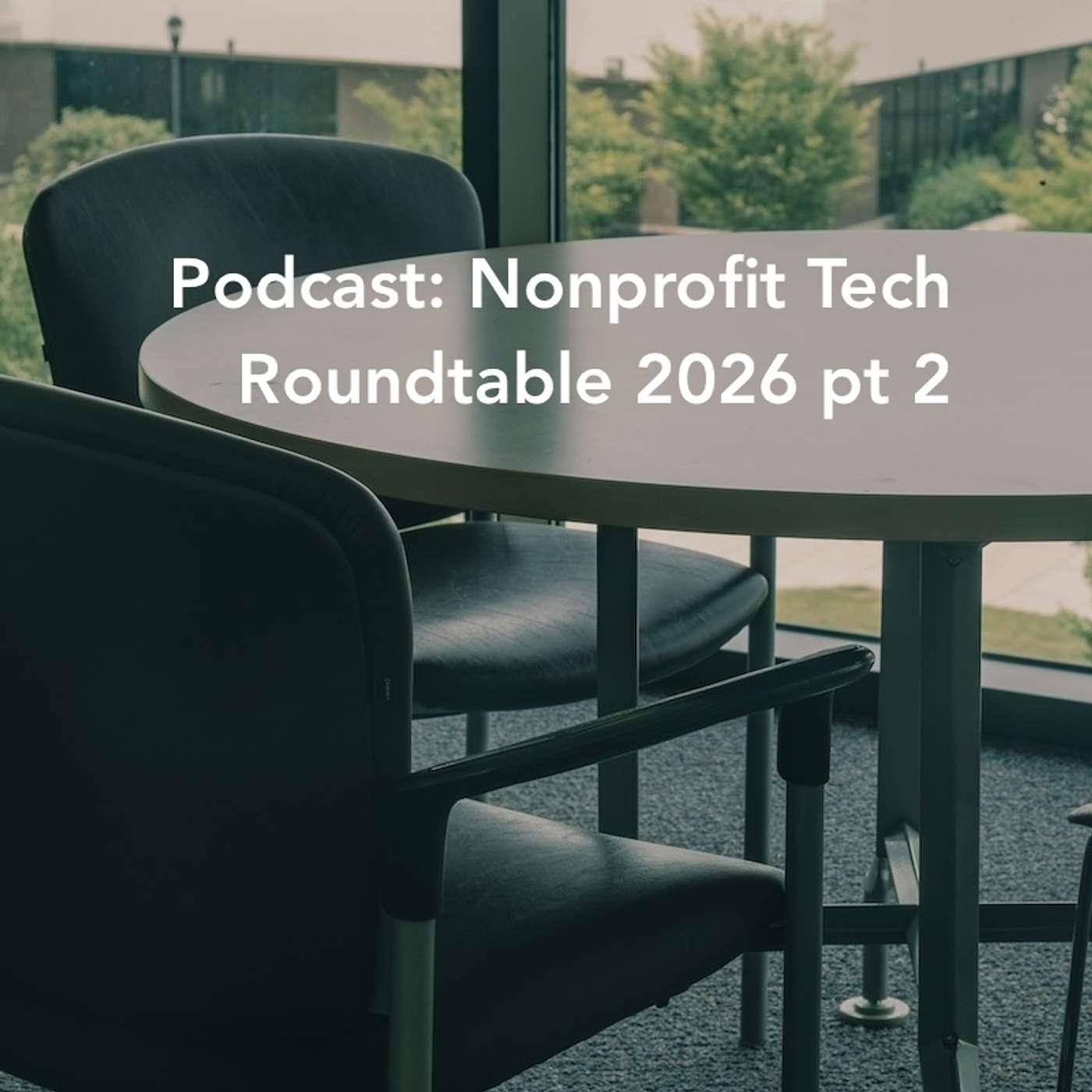 Nonprofit IT Roundtable pt 2 with Senior Staff