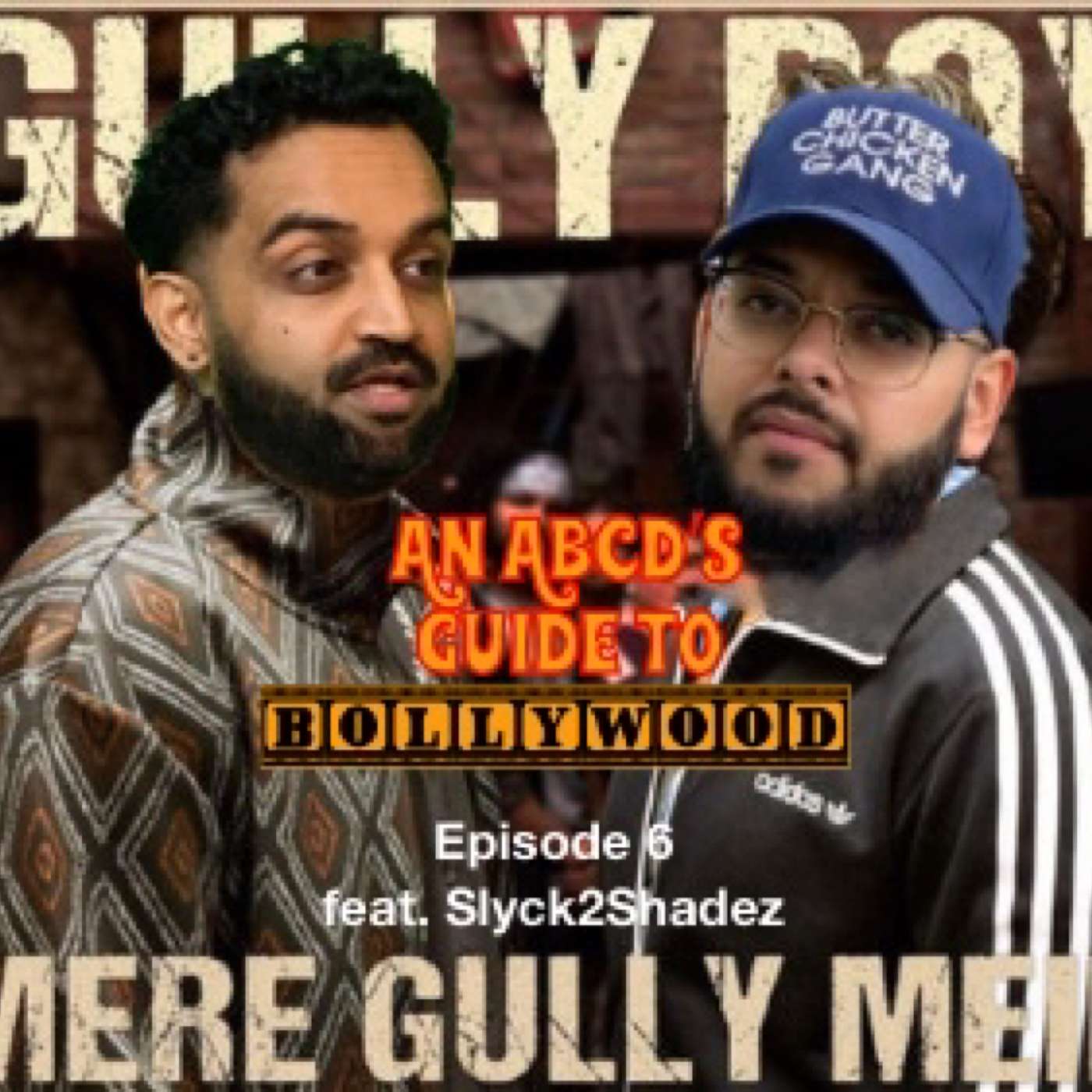 EP 6: Gully Boy feat. Slyck2Shadez (rapper)