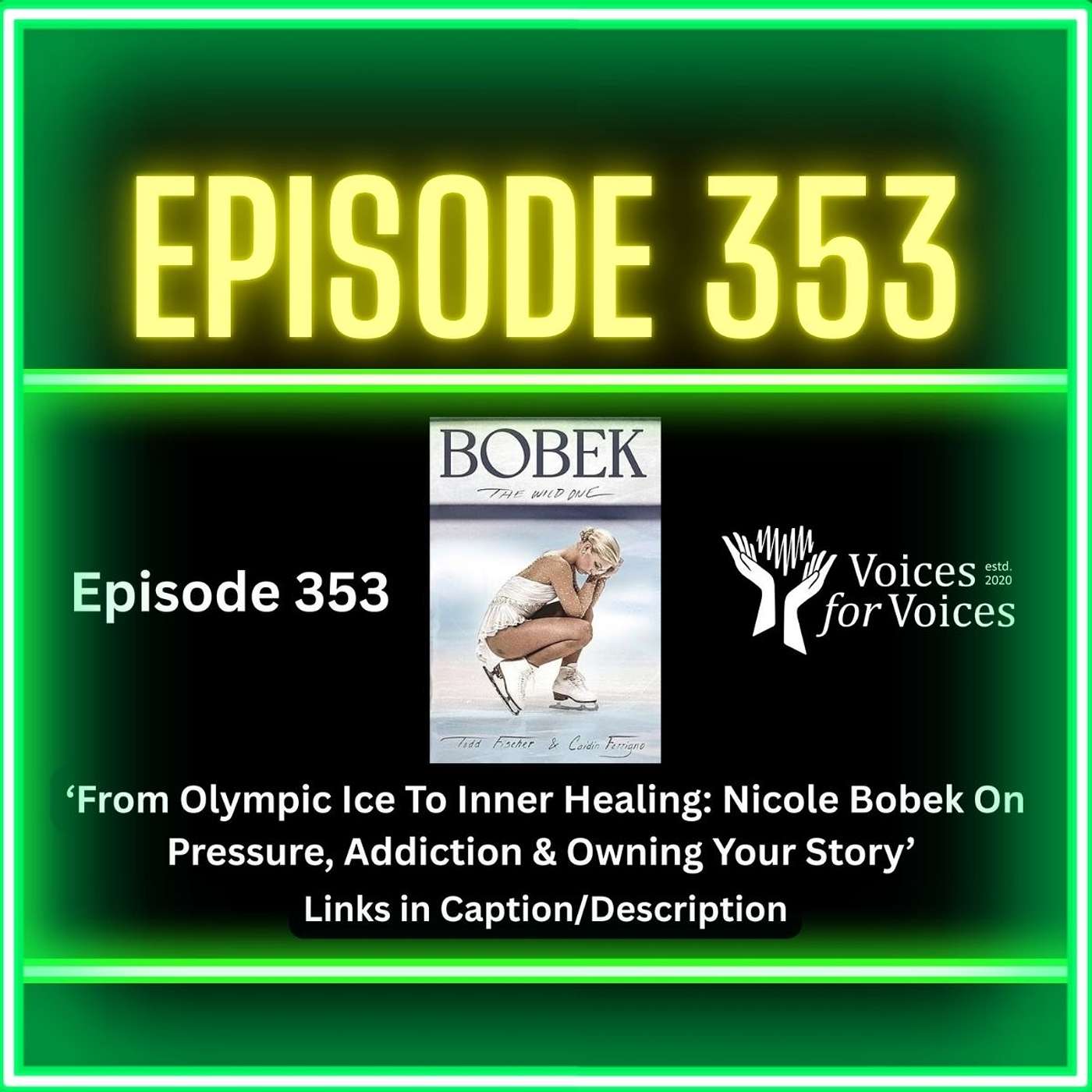 From Olympic Ice To Inner Healing: Nicole Bobek On Pressure, Addiction & Owning Your Story | Ep. 353