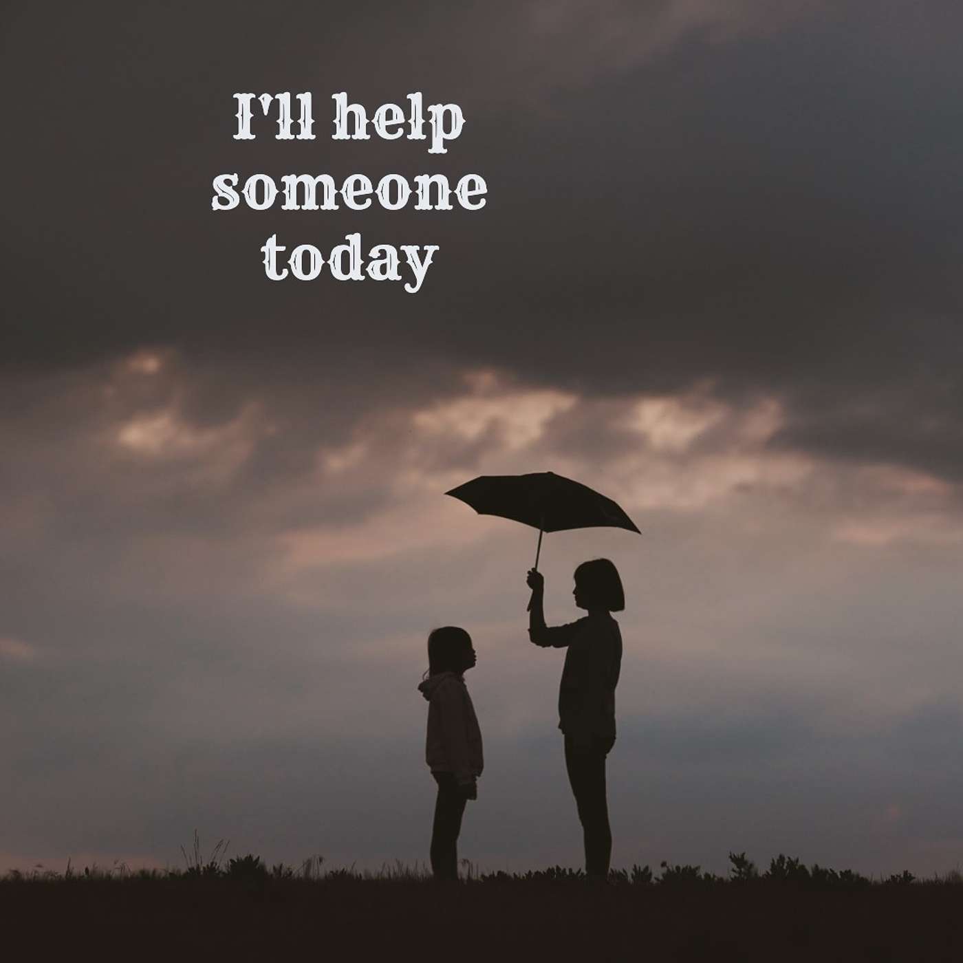 #13 I'll Help Someone Today episode artwork