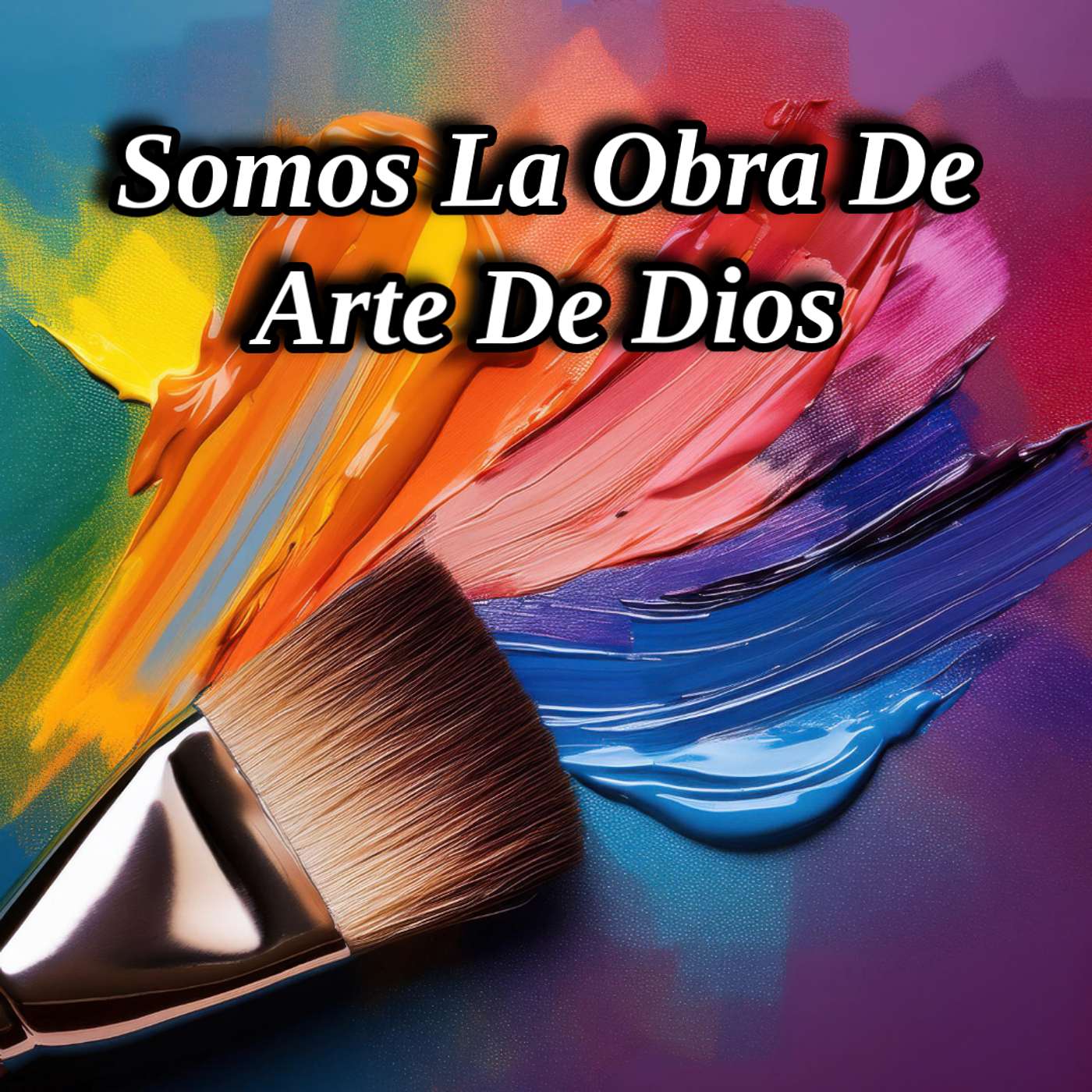 Somos La Obra De Arte De Dios