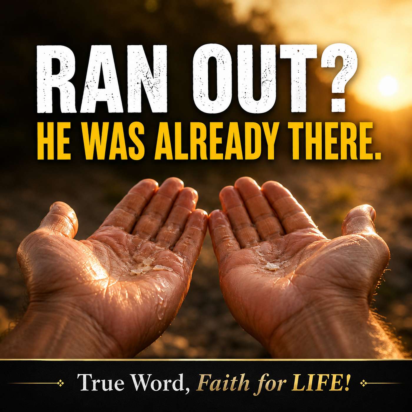 Ran Out?  He's Already There!
