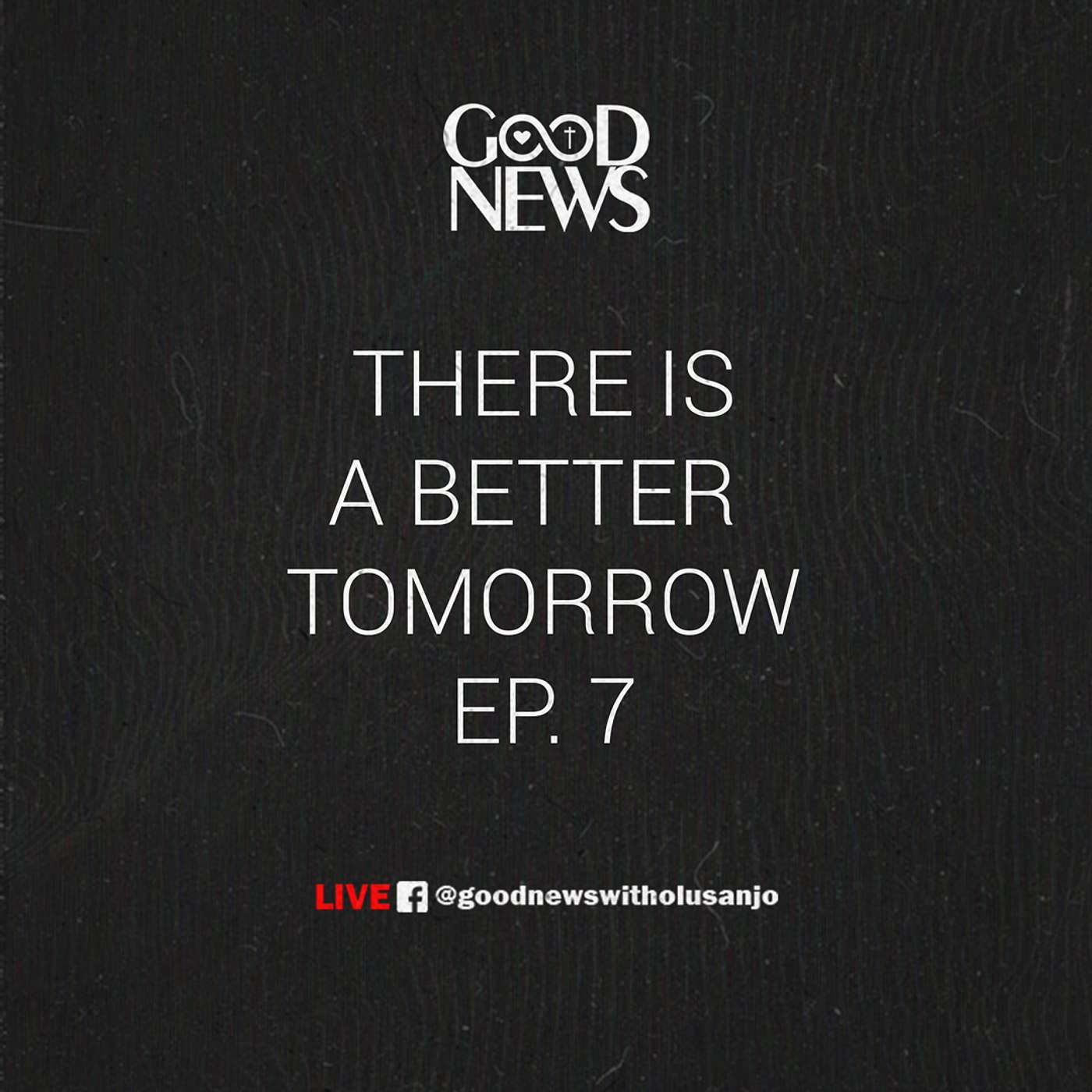 There is a Better Tomorrow Ep. 7
