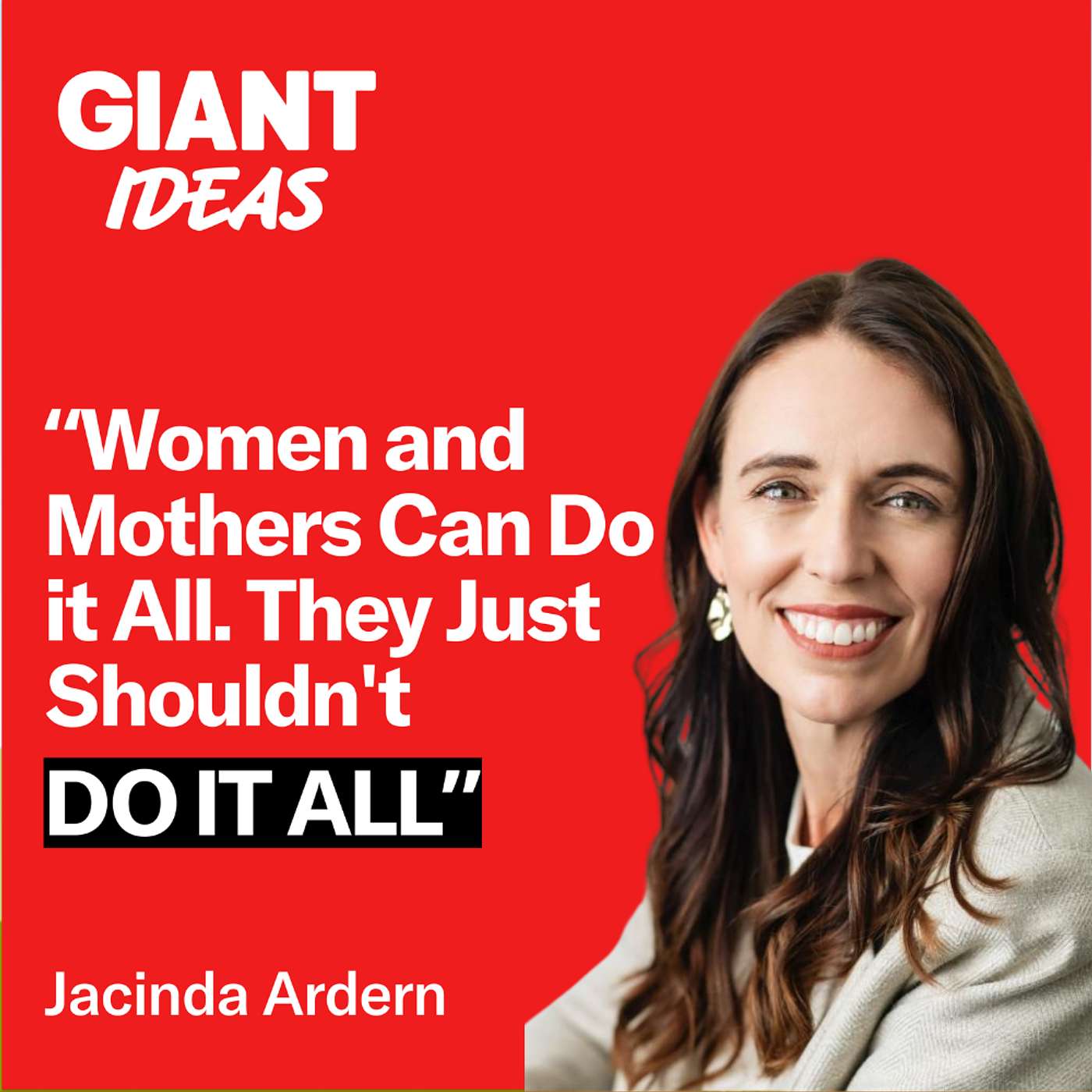 "Mothers Can Do it All. They Just Shouldn't Do it On Their Own" - Former NZ Prime Minister Jacinda Ardern's Life Lessons "Mothers Can Do it All. They Just Shouldn't Do it On Their Own" - Former NZ Prime Minister Jacinda Ardern's Life Lessons