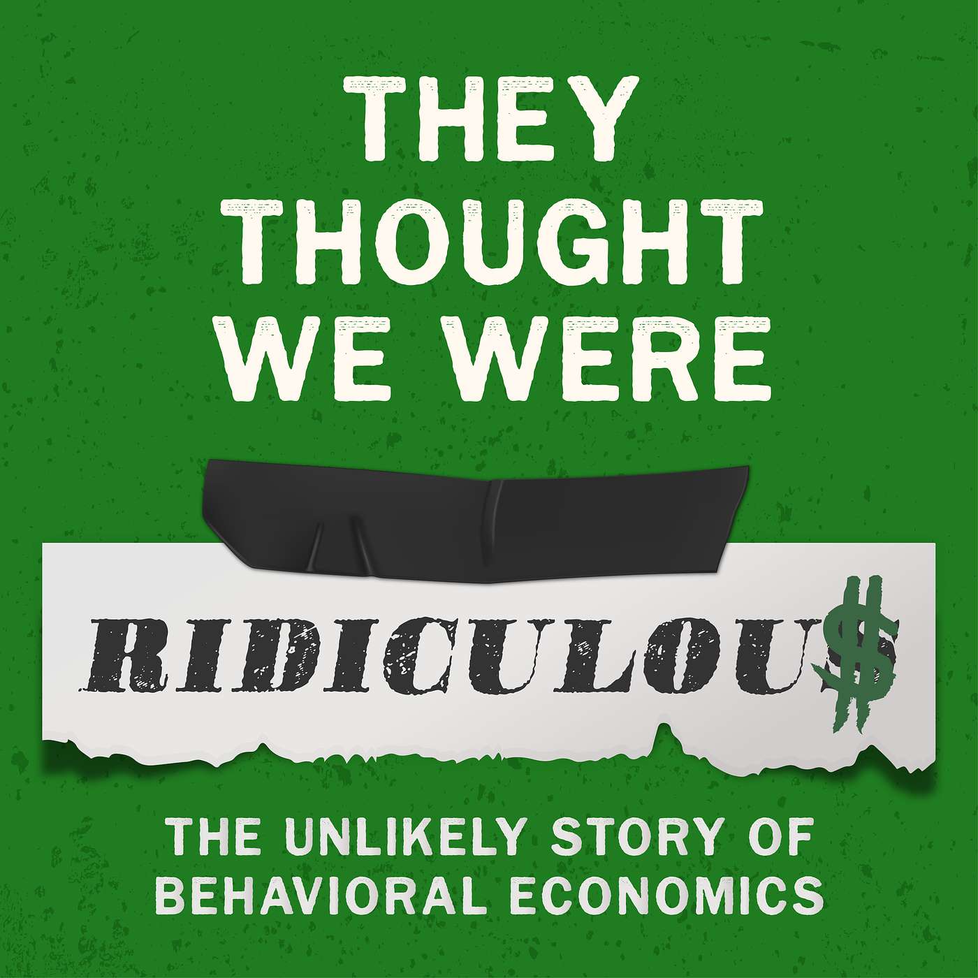 "...Ridiculous" Ep. 4: Behavioral Economics Goes Mainstream