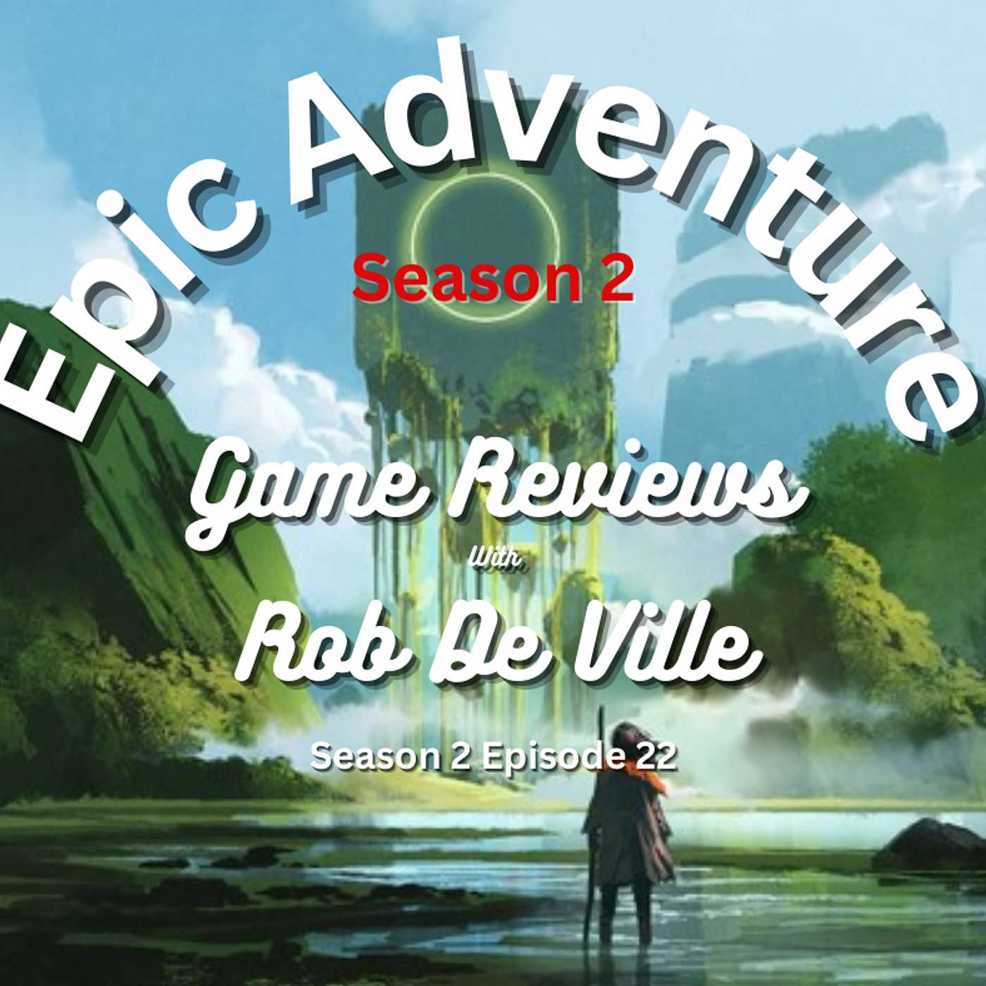 Epic Adventure - Game Reviews with Rob De Ville