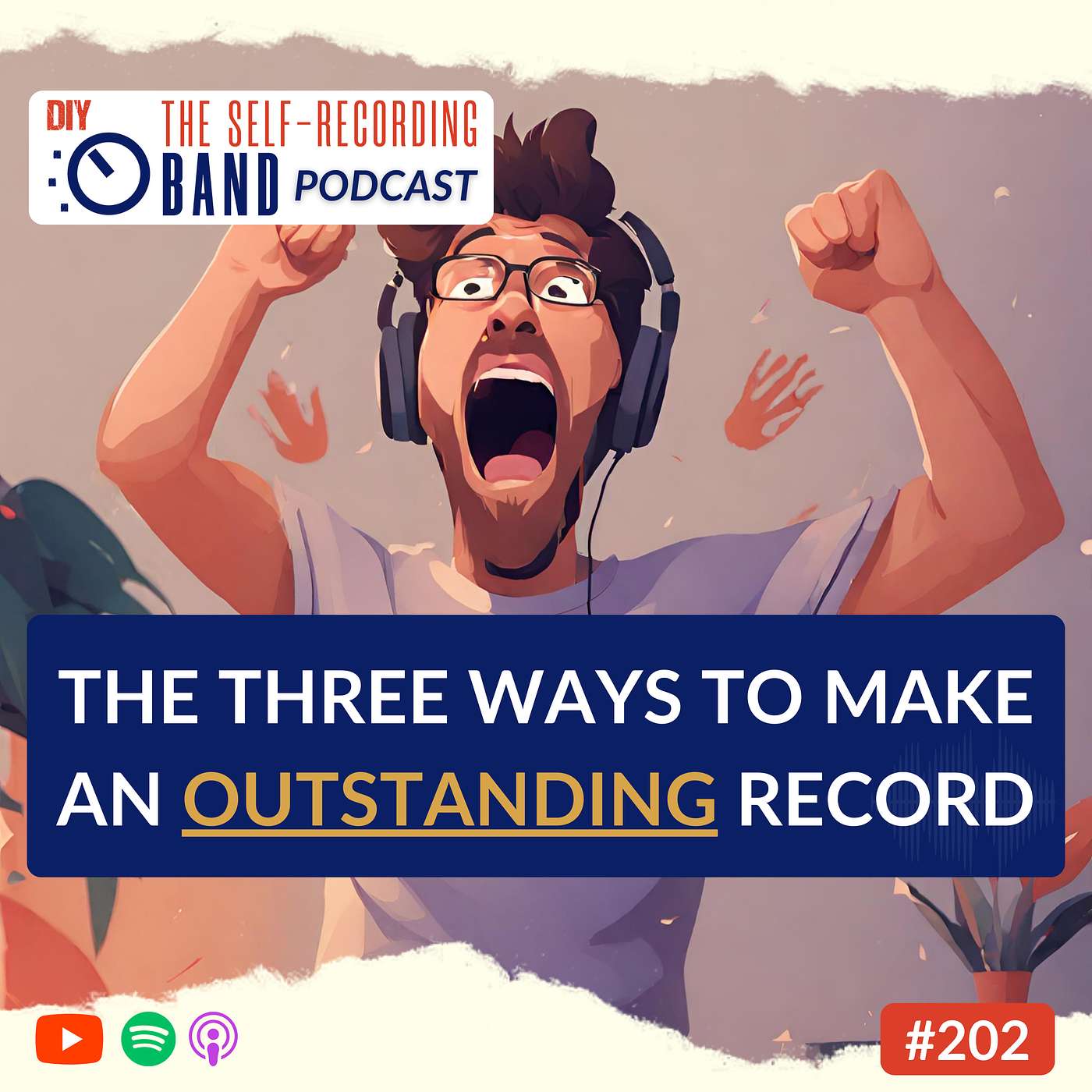 202: The Three Ways To Make An Outstanding Record