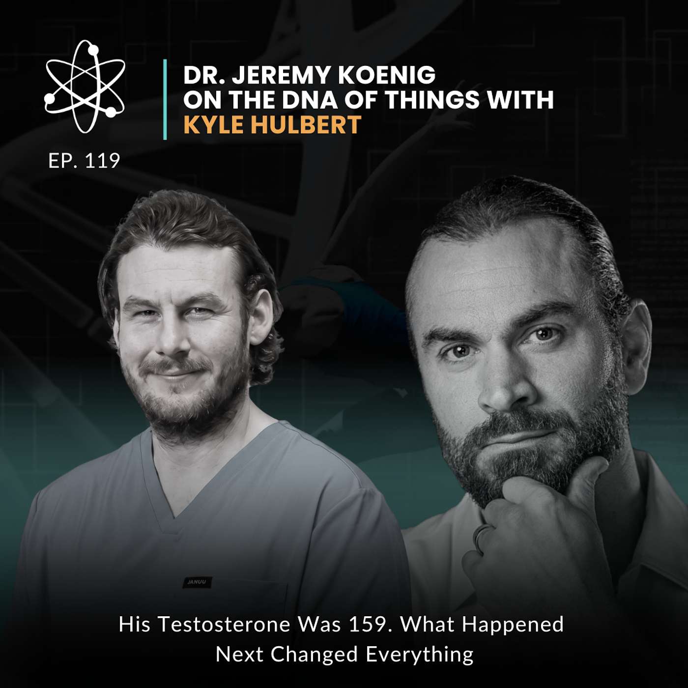 Episode 119: His Testosterone Was 159. What Happened Next Changed Everything with Kyle Hulbert episode artwork