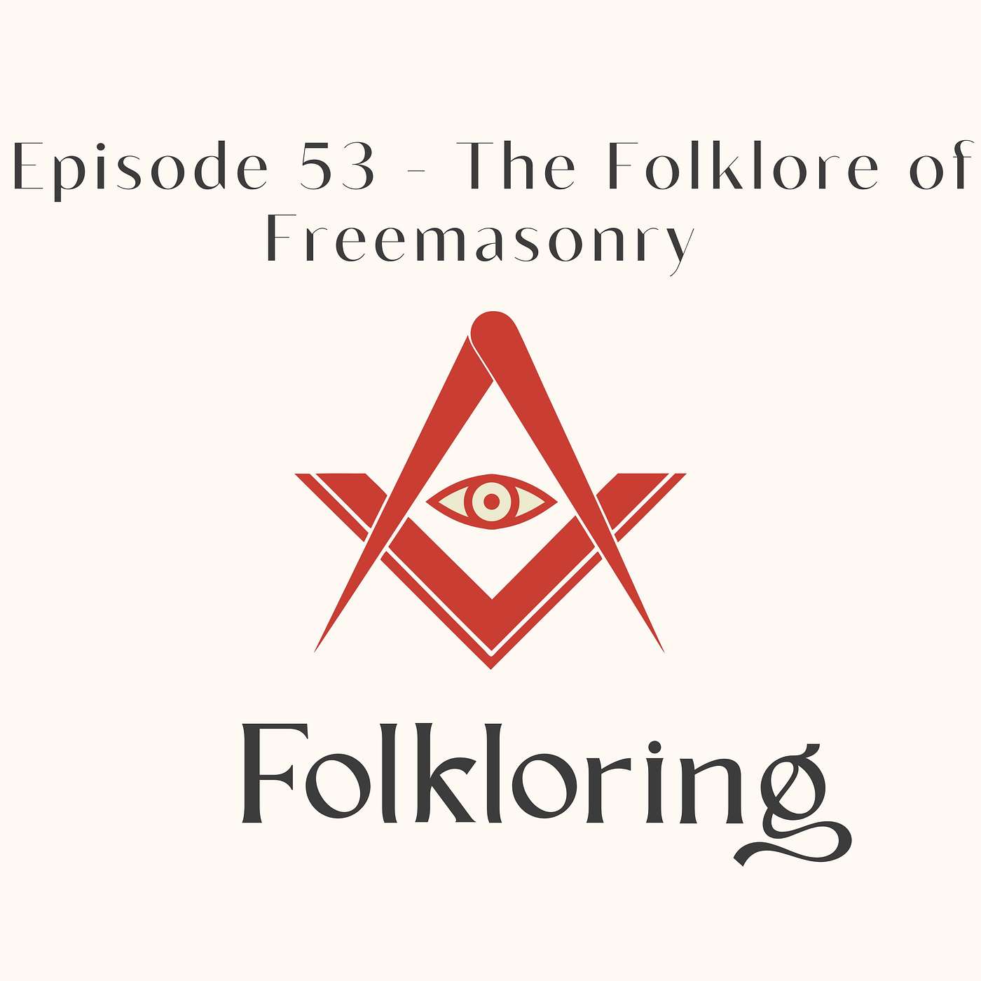 Episode 53 - The Folklore of Freemasonry