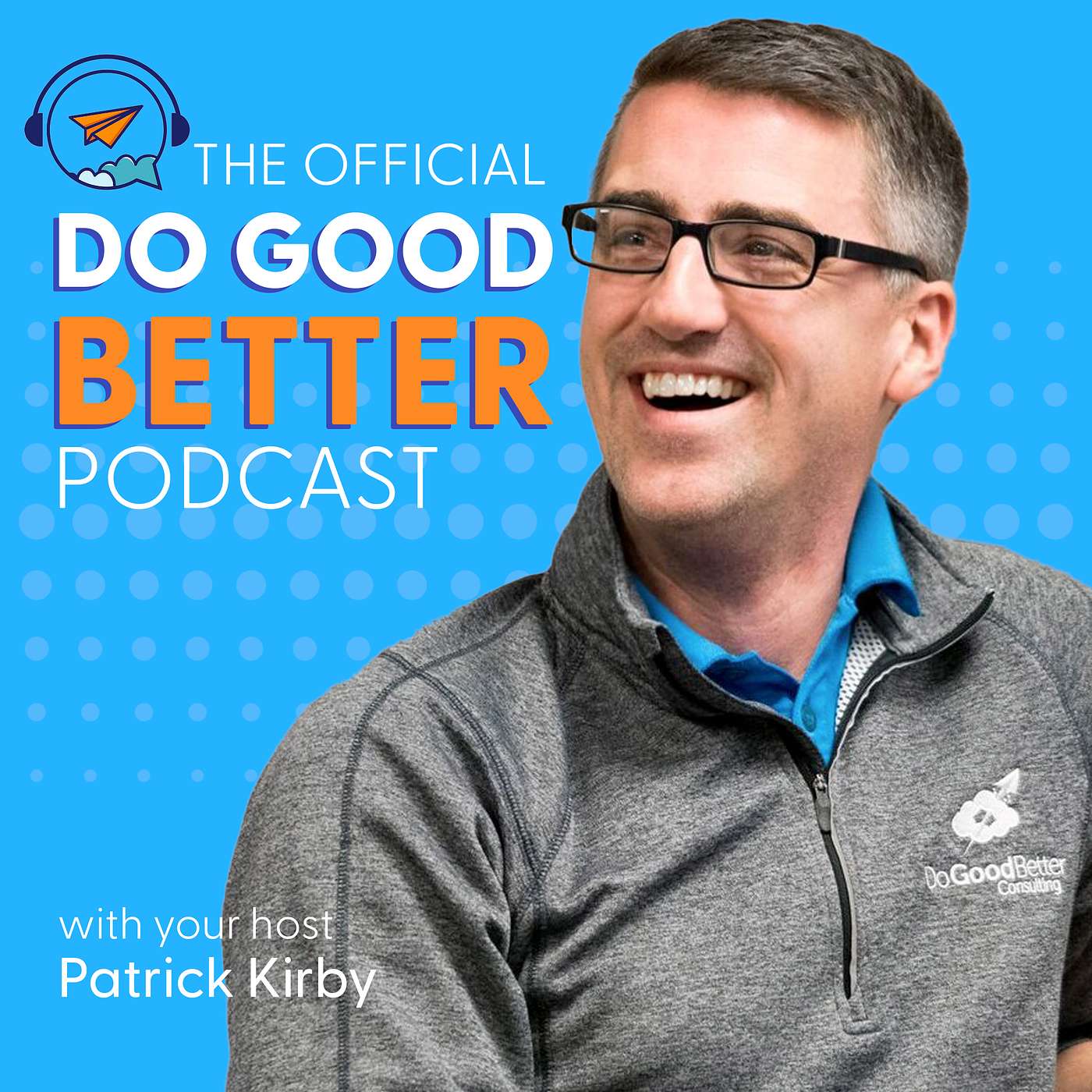 The Official Do Good Better Podcast 