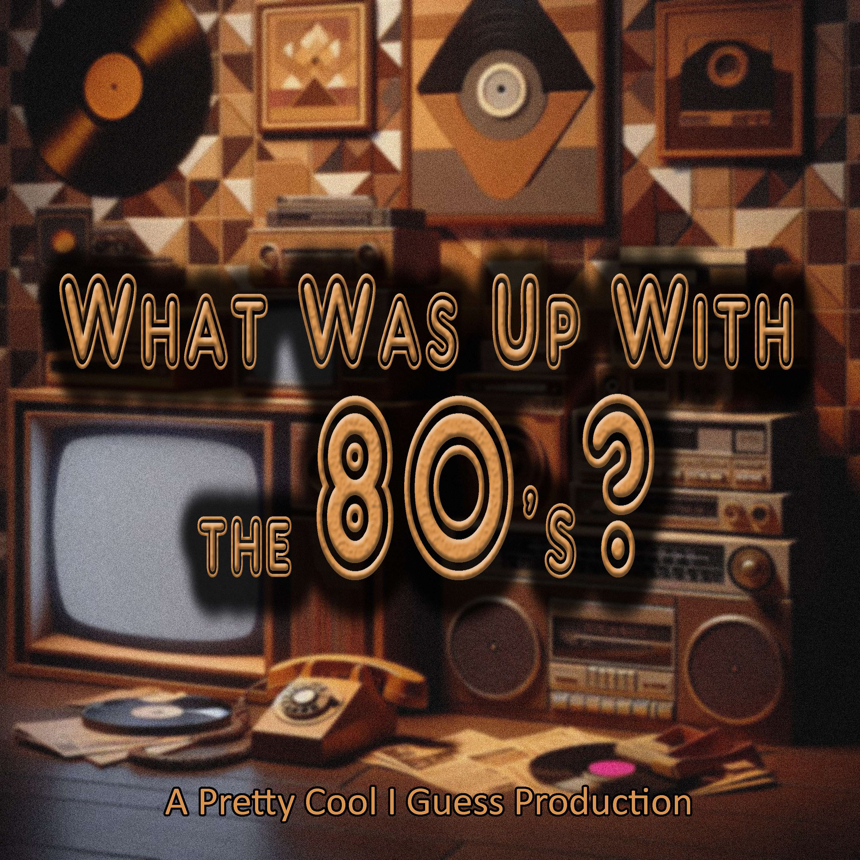 What Was Up With The 80\'s?