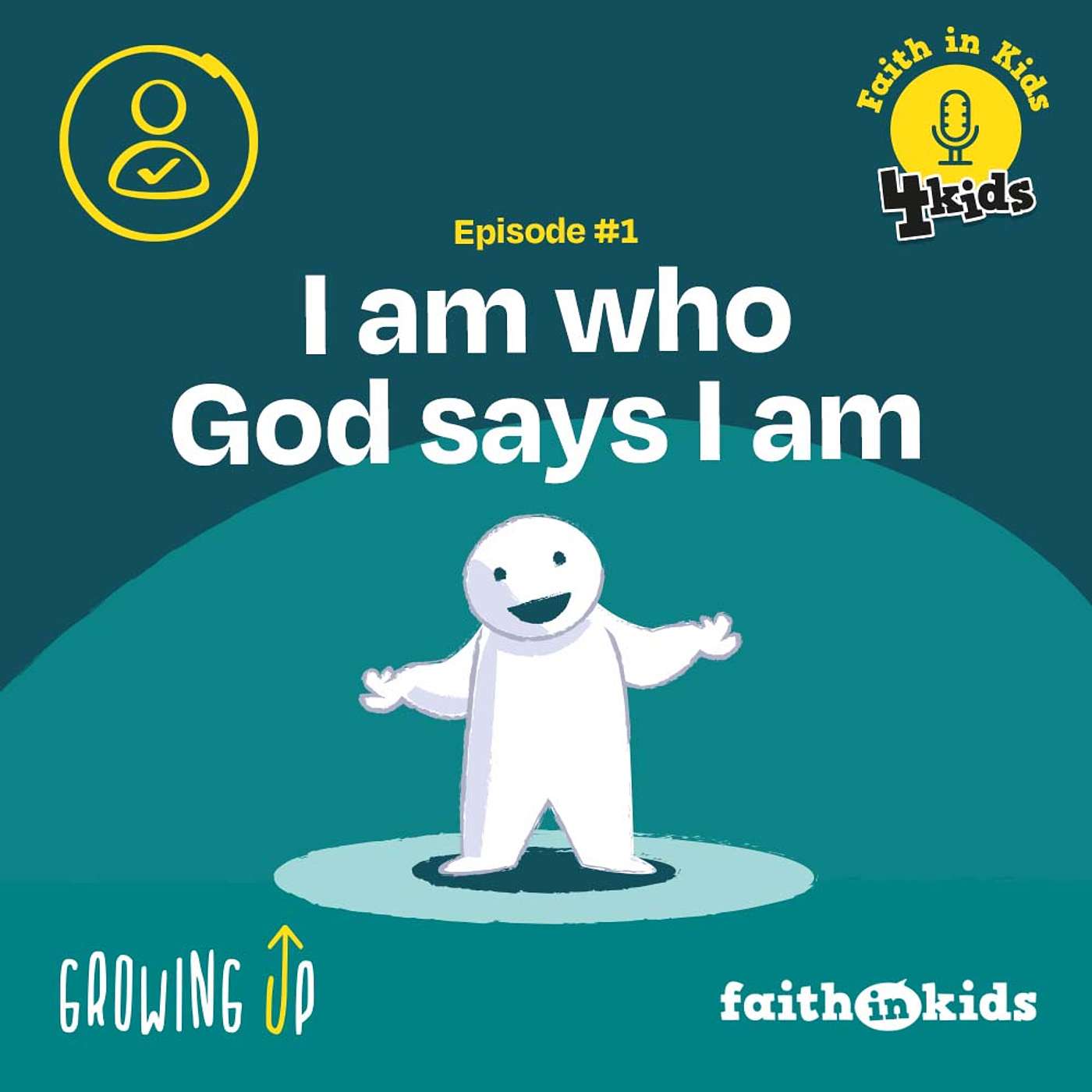 Growing Up #1 I am who God says I am