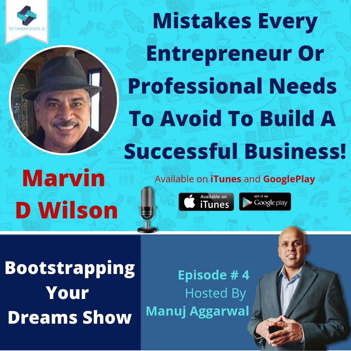 004 | Mistakes To AVOID While Building A Successful Business, With Marvin D Wilson
