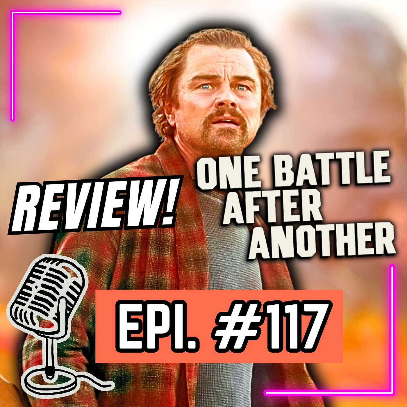 #117 - One Battle After Another Is..? | Movie Review + Honest Thoughts episode artwork