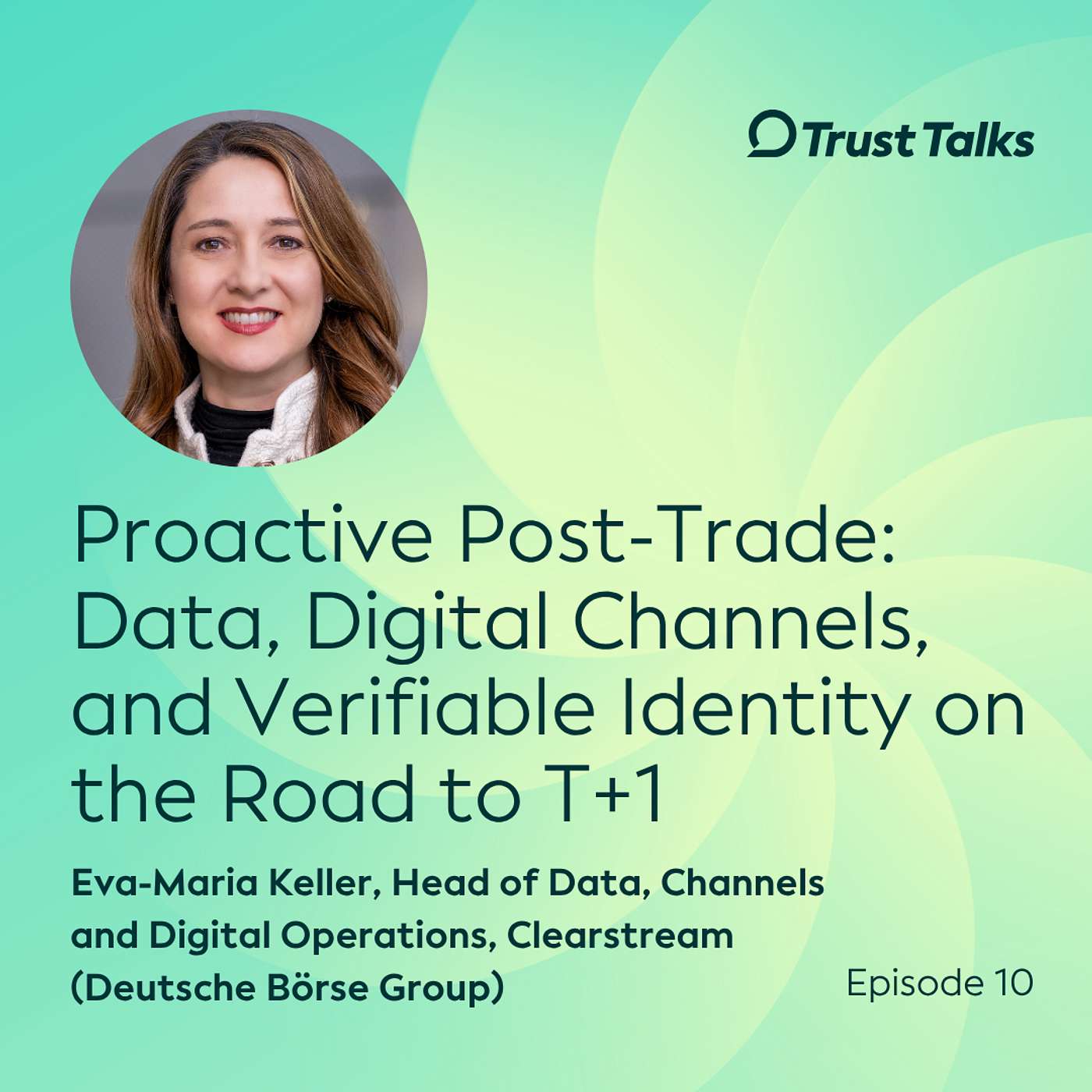 Proactive Post-Trade: Data, Digital Channels, and Verifiable Identity on the Road to T+1 episode artwork