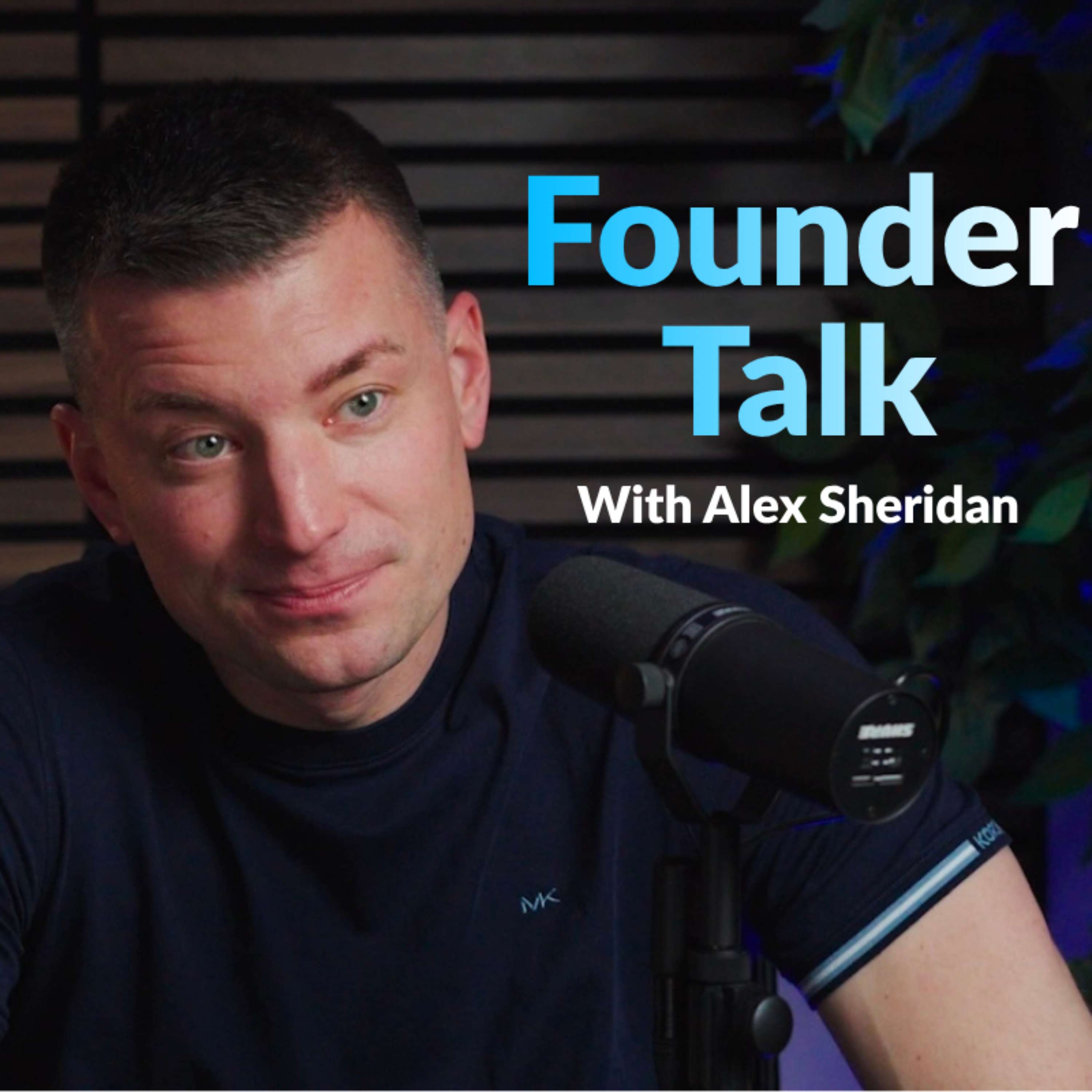 Founder Talk with Alex Sheridan podcast artwork