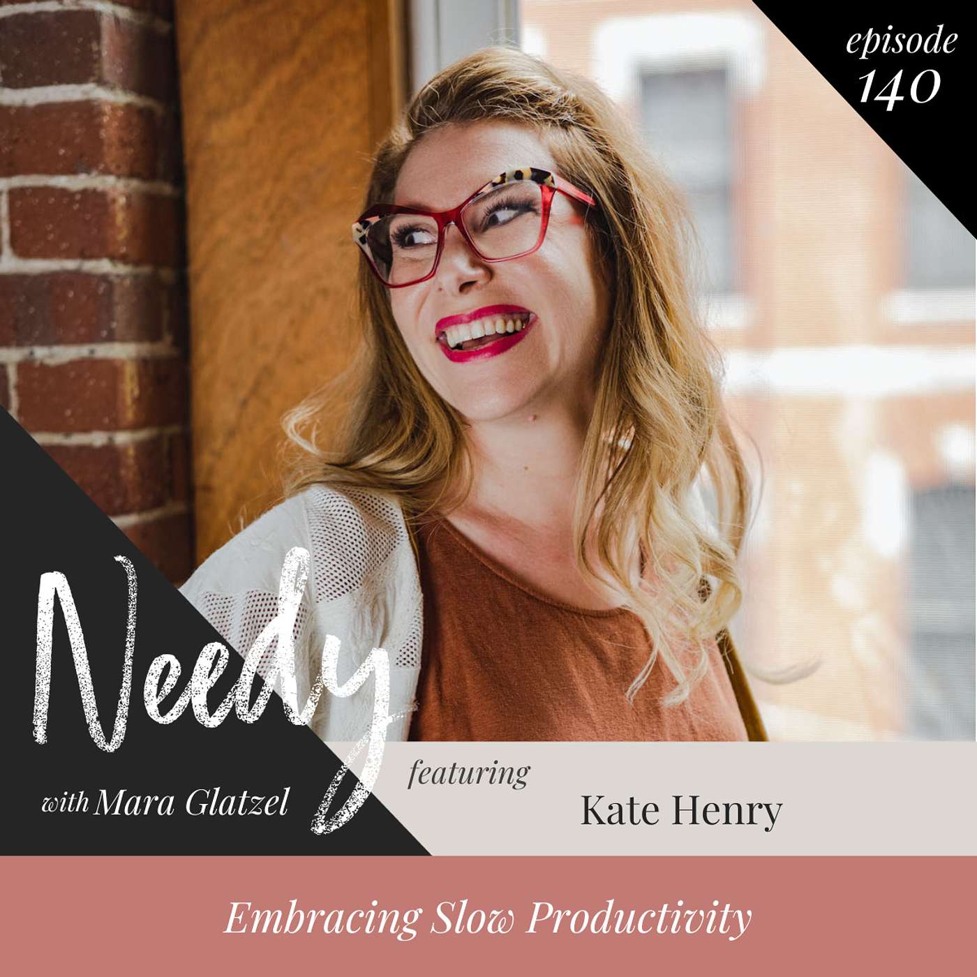 Even Here, Even Now: A Needy Podcast with Mara Glatzel
