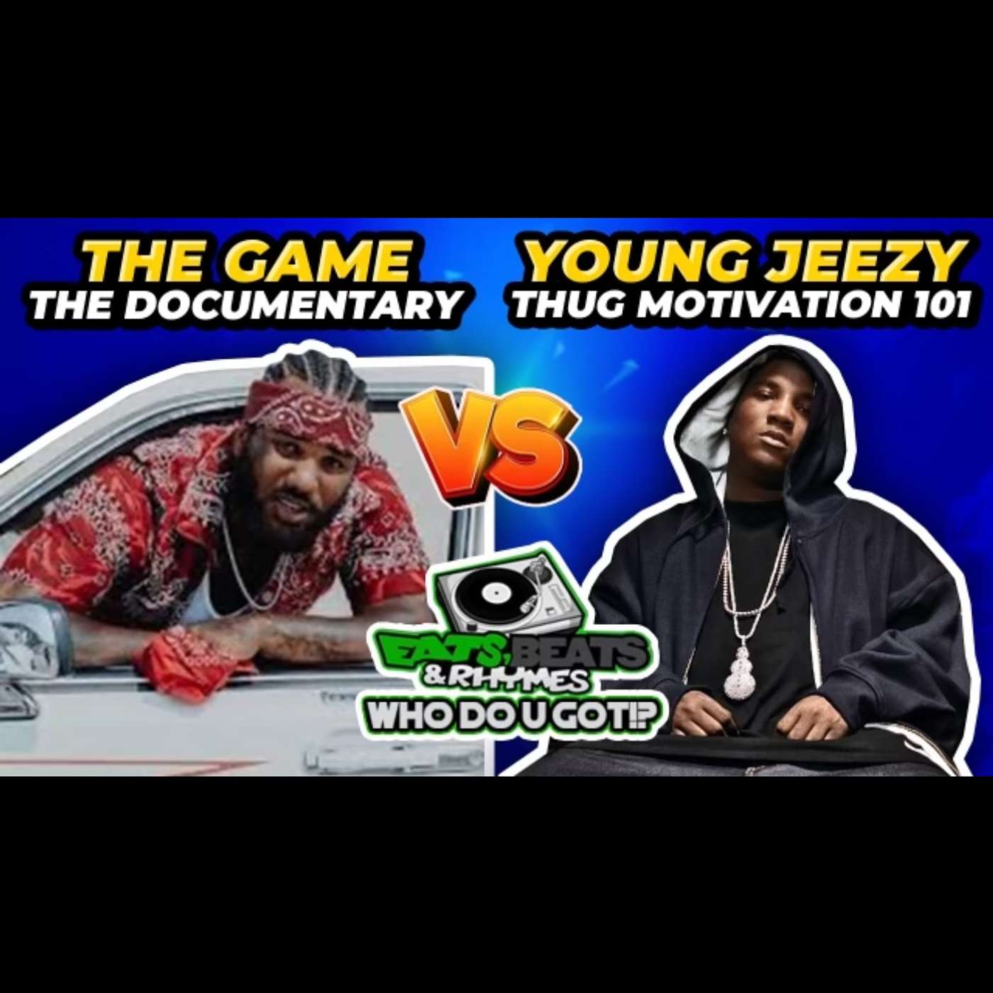 YOUNG JEEZY VS THE GAME / THUG MOTIVATION 101 Vs THE DOCUMENTARY