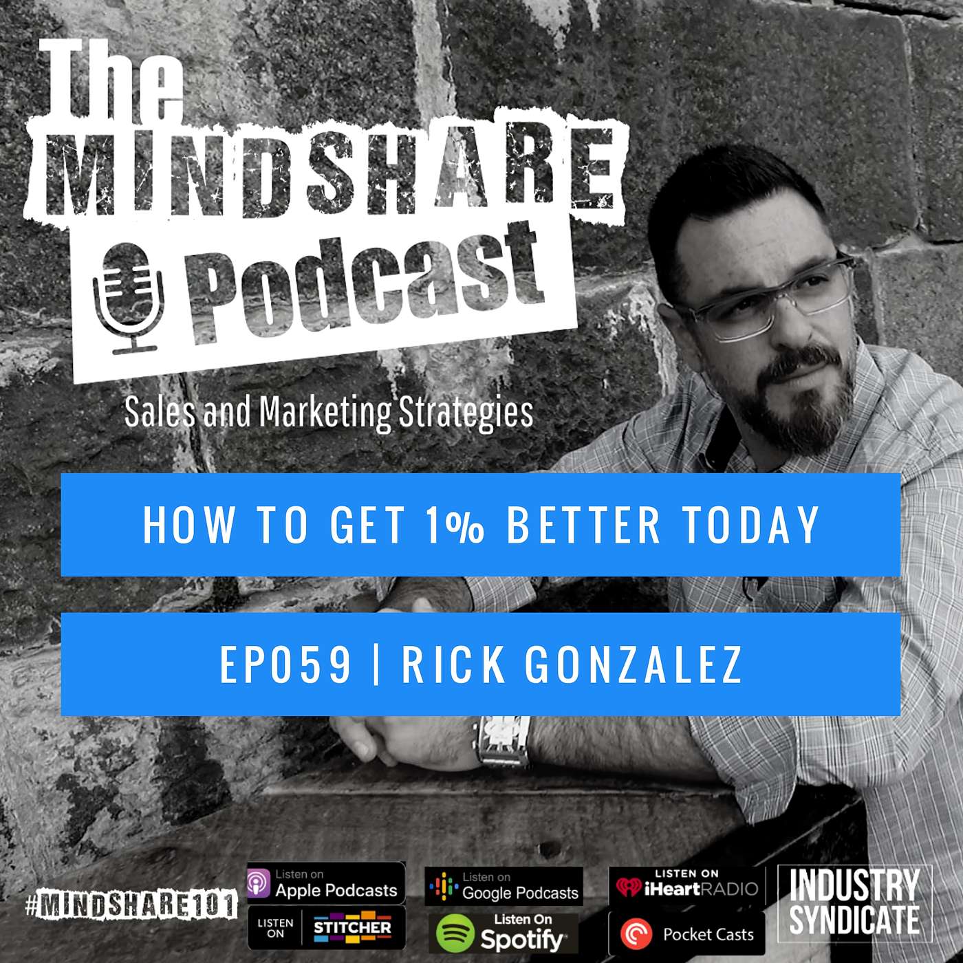 How to get even just 1% better in Business and in Life with Special Guest Rick Gonzalez