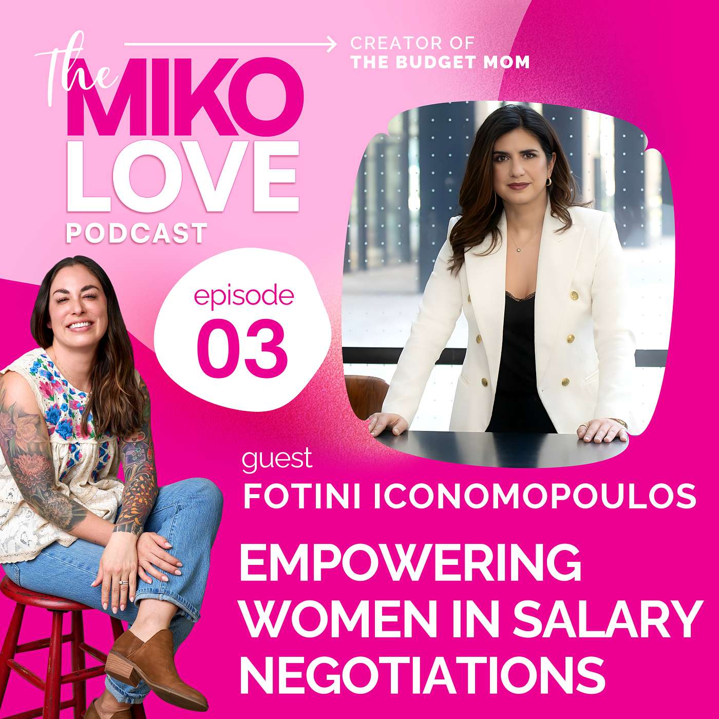 03: Empowering Women in Salary Negotiations: Practical Advice from Fotini Iconomopoulos