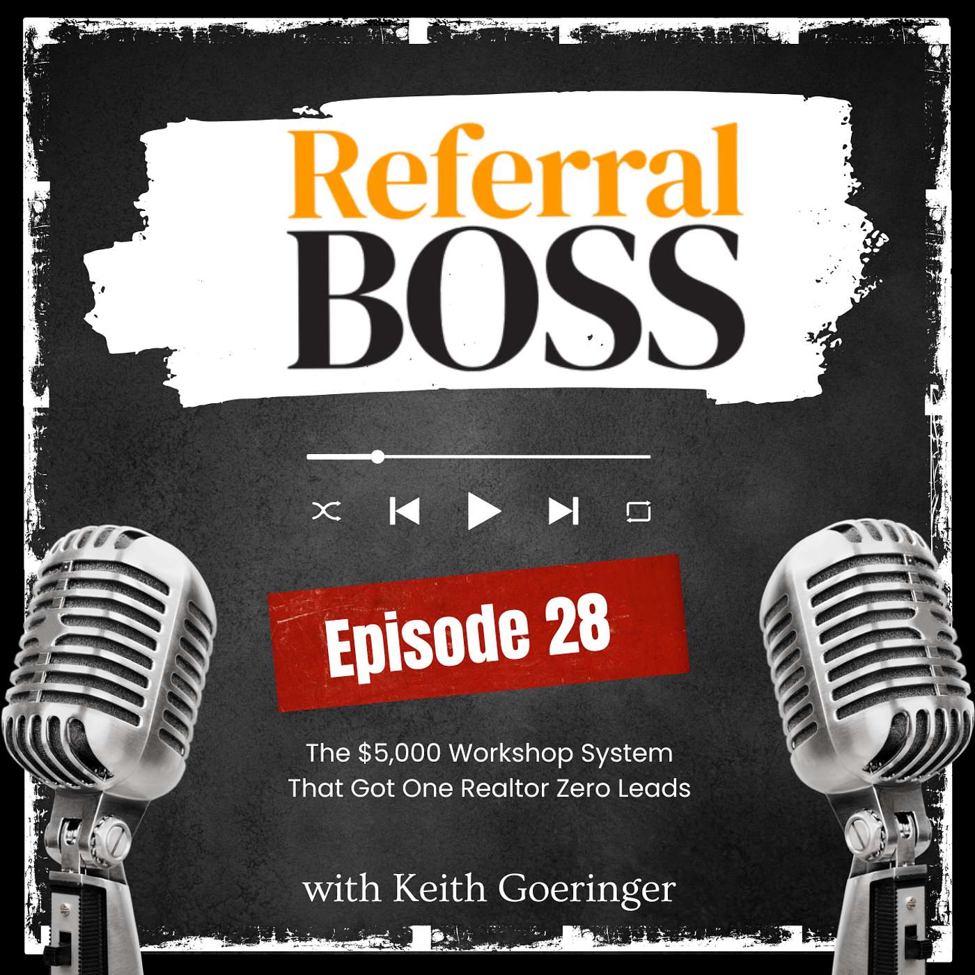 Referral Boss Podcast with Keith Goeringer
