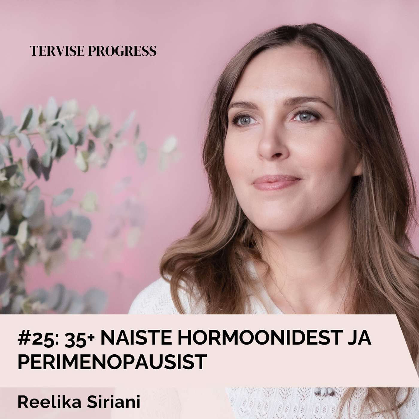 #25 35+ vanuses naiste hormoonidest ja perimenopausist