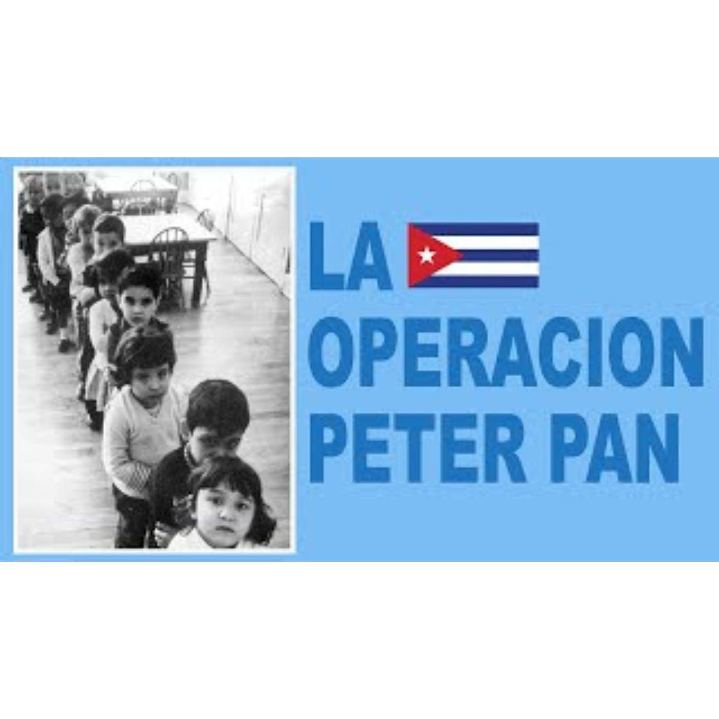 ✈️ El episodio más triste de la historia de Cuba: Operación Peter Pan 🇨🇺