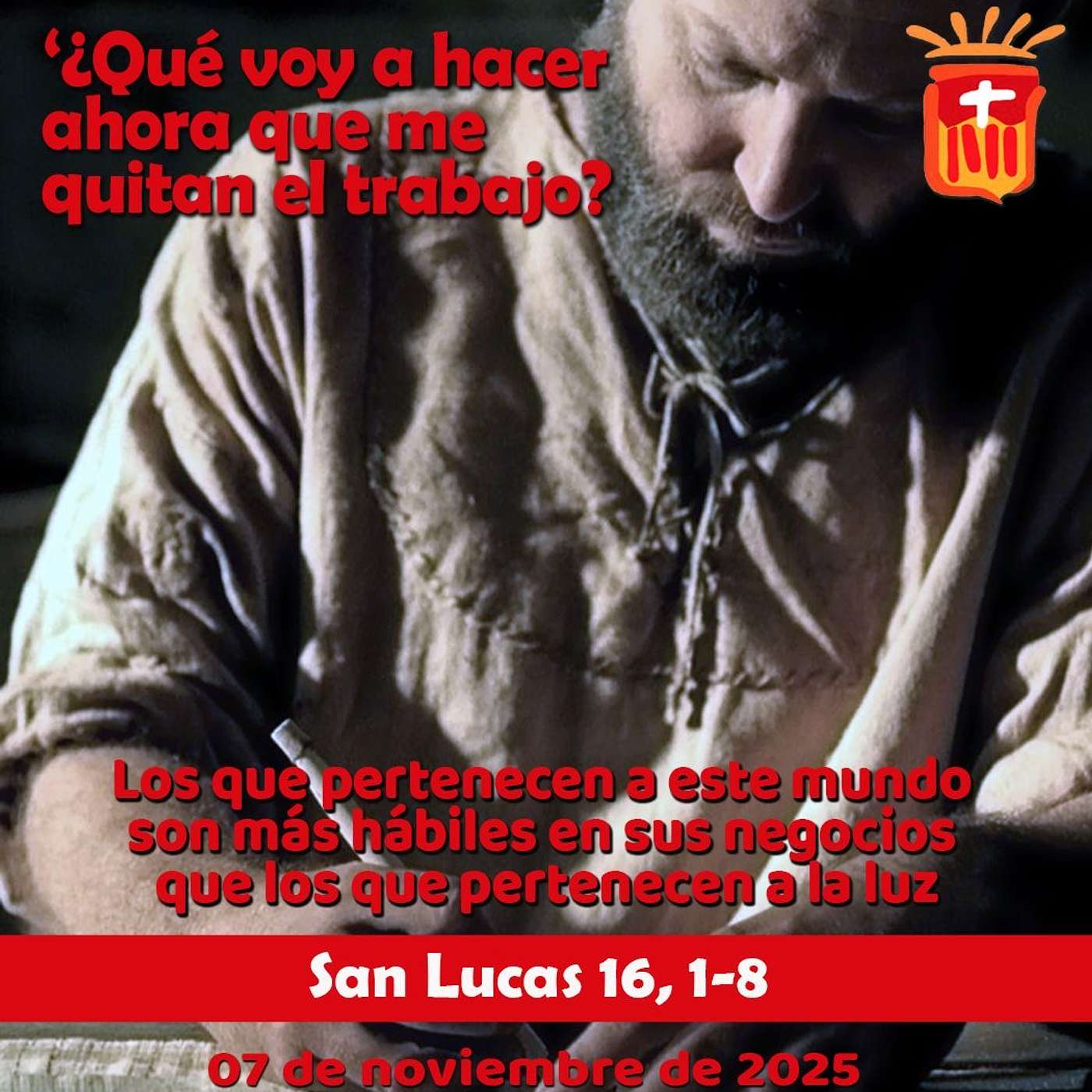 2025-11-07 San Lucas 16, 1-8: Viernes XXXI Ordinario