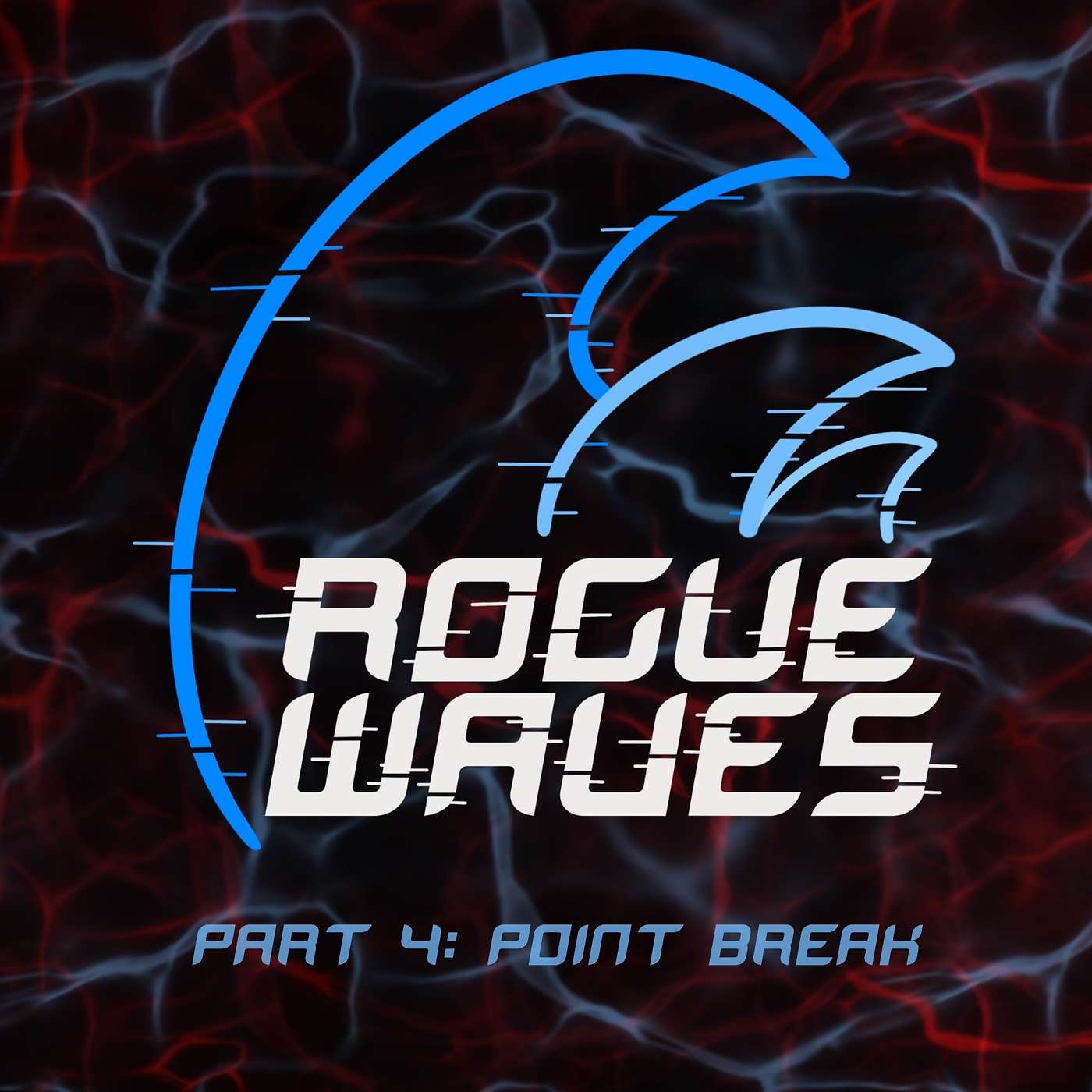 Part 4: Point Break Part 4: Point Break