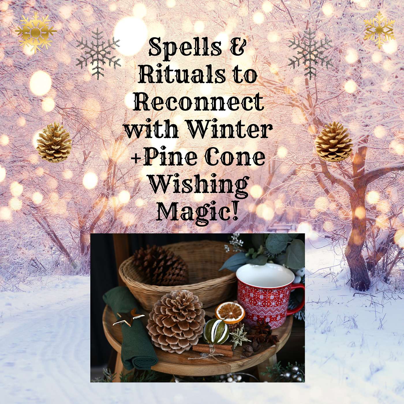 Spells & Rituals to Reconnect with Winter +Pine Cone Wishing Magic! episode artwork