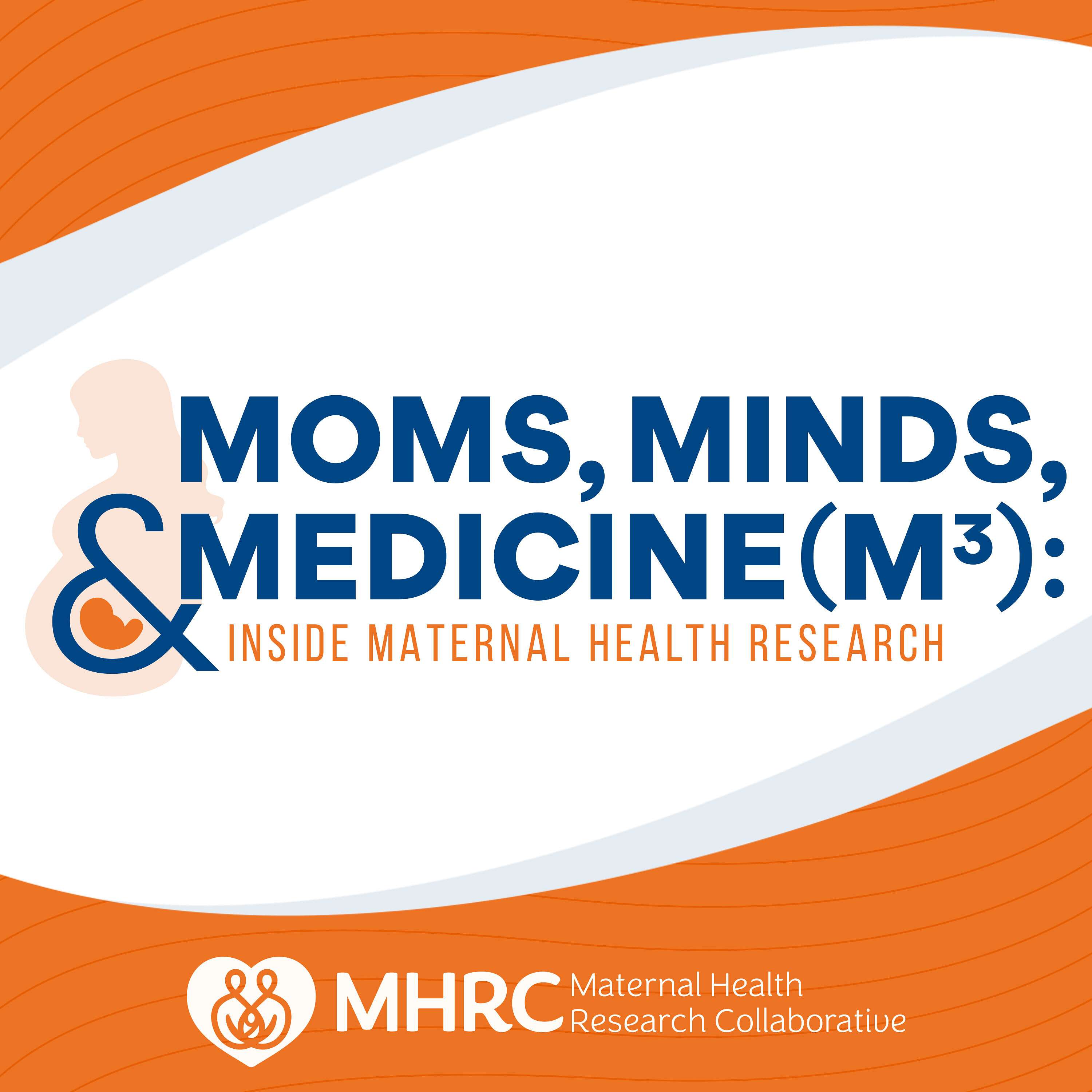 Moms, Minds & Medicine (M3): Inside Maternal Health Research cover art