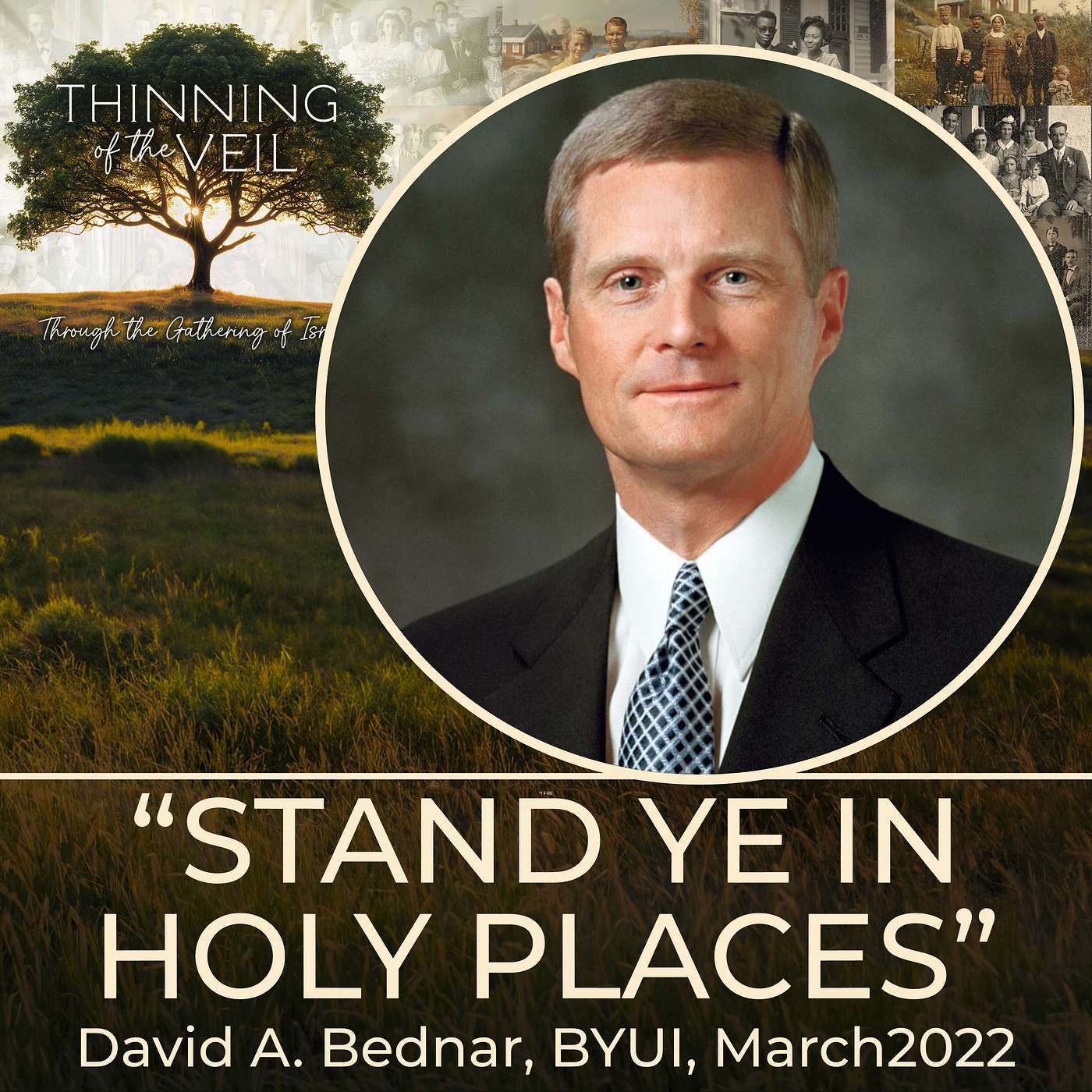 STAND YE IN HOLY PLACES: David A. Bednar, BYUI, March 2002 episode artwork
