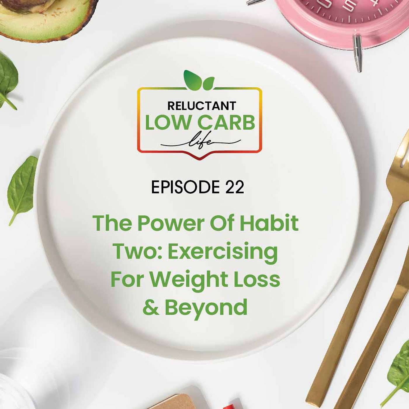 The Power Of Habit Two: Exercising For Weight Loss & Beyond