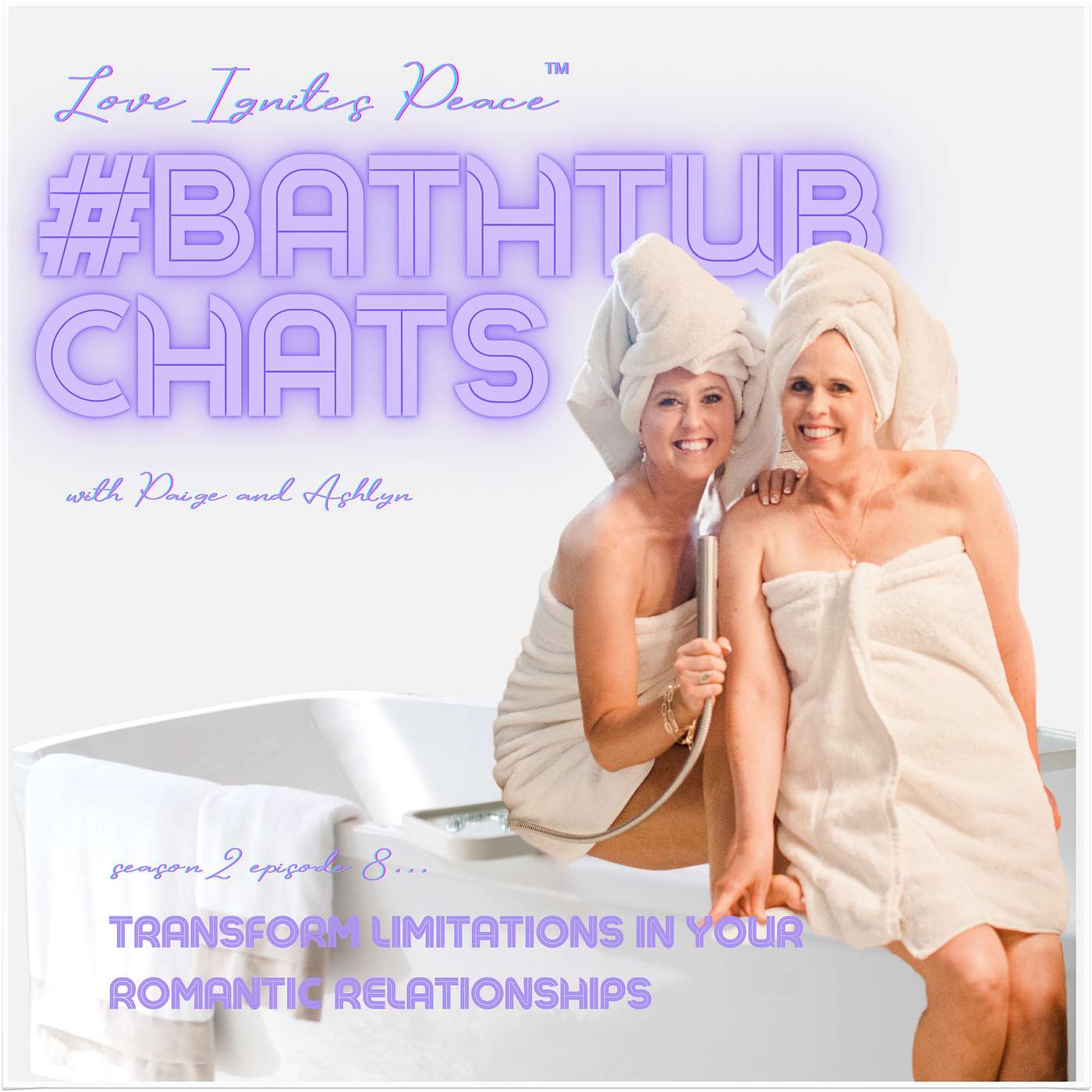 Love Ignites Peace #BathtubChats