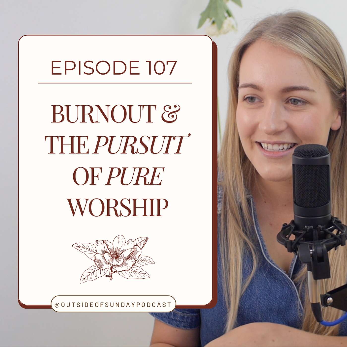 Episode 107: Burnout and the Pursuit of Pure Worship - Bethany Edmonds