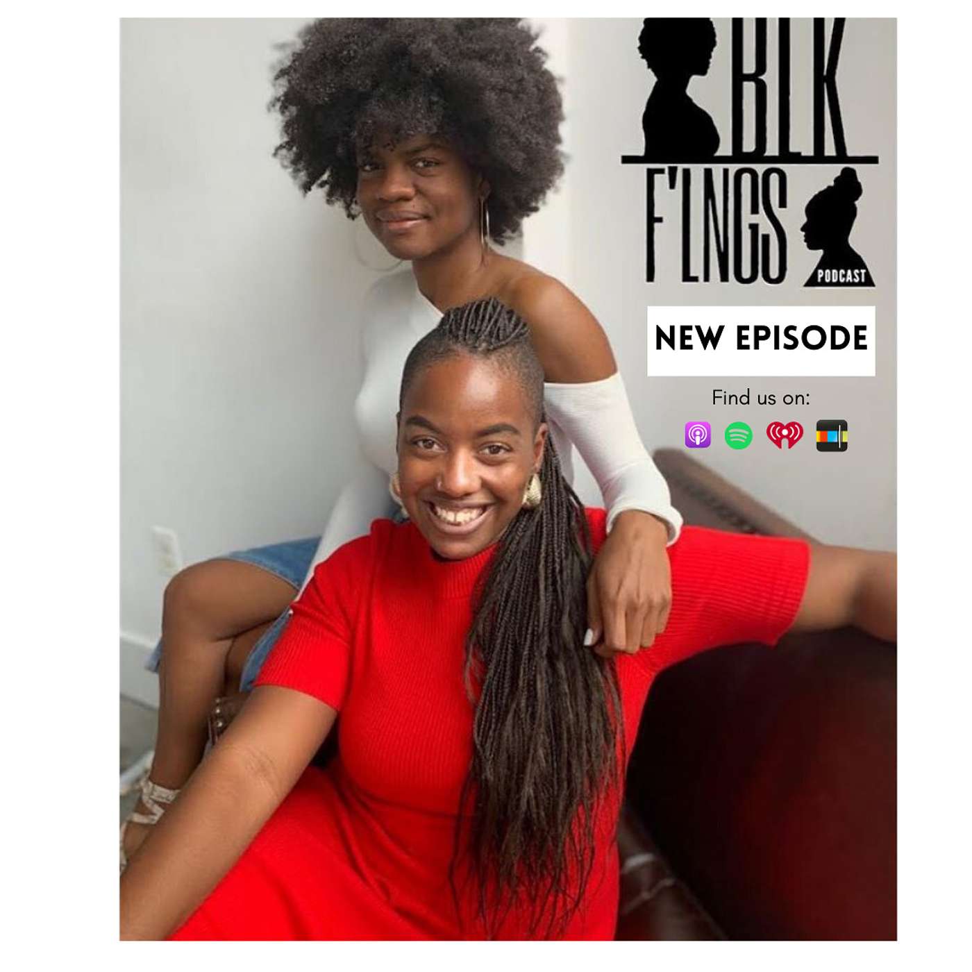 Sisters In Life + Blk F'lngs Podcast