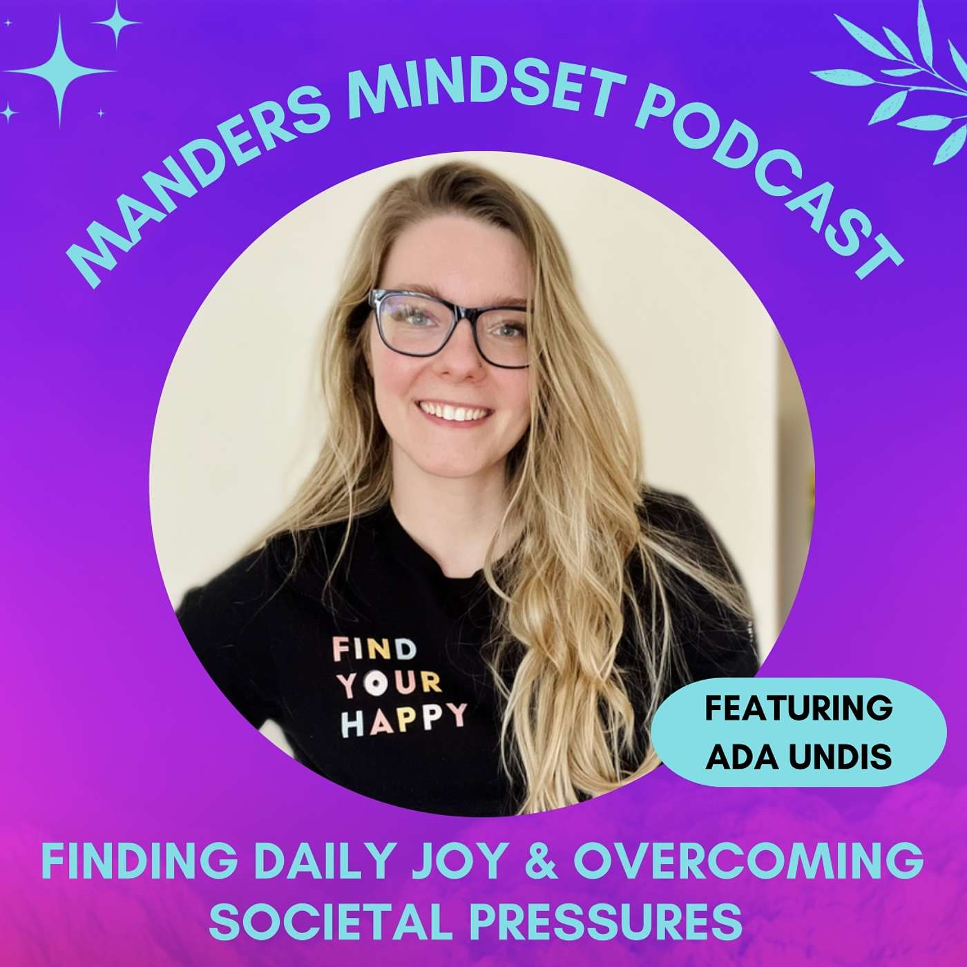 Finding Daily Joy and Overcoming Societal Pressures with Ada Undis | 61