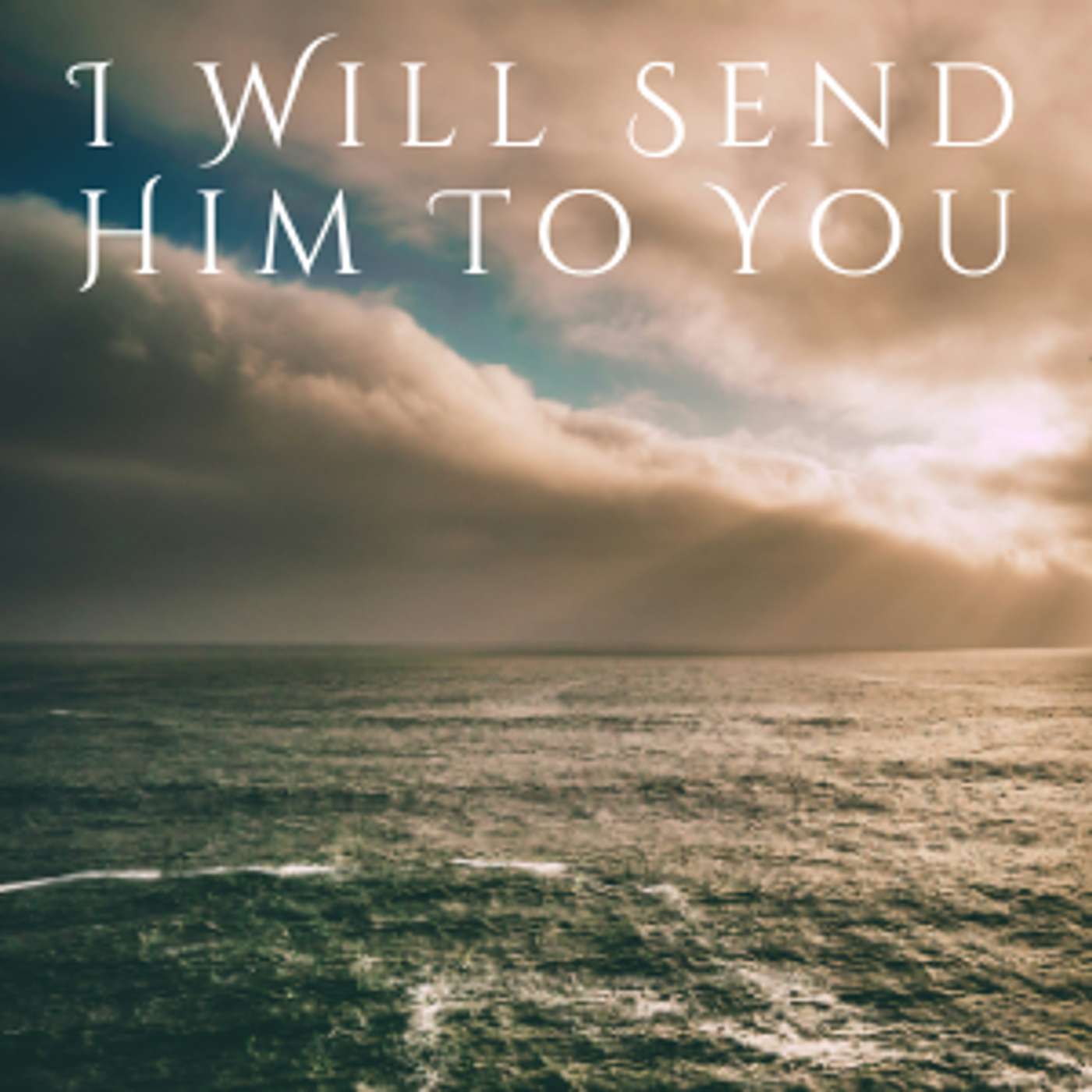 I Will Send Him To You episode artwork