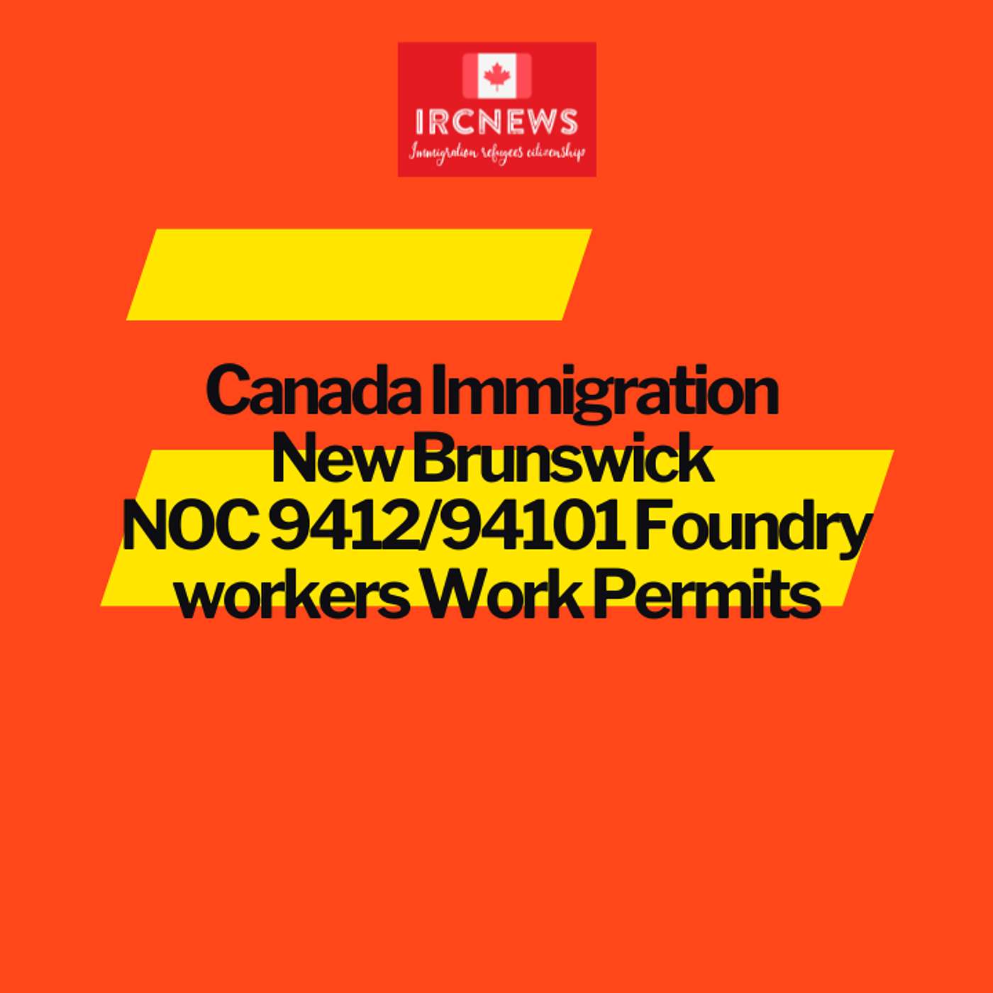 Canada Immigration New Brunswick NOC 9412/94101 Foundry workers Work Permits episode artwork