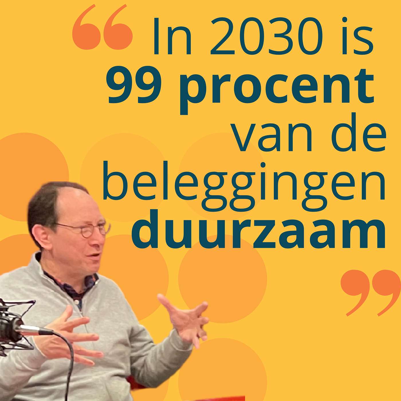In 2030 is 99 procent van de beleggingen duurzaam - Adrie Heinsbroek