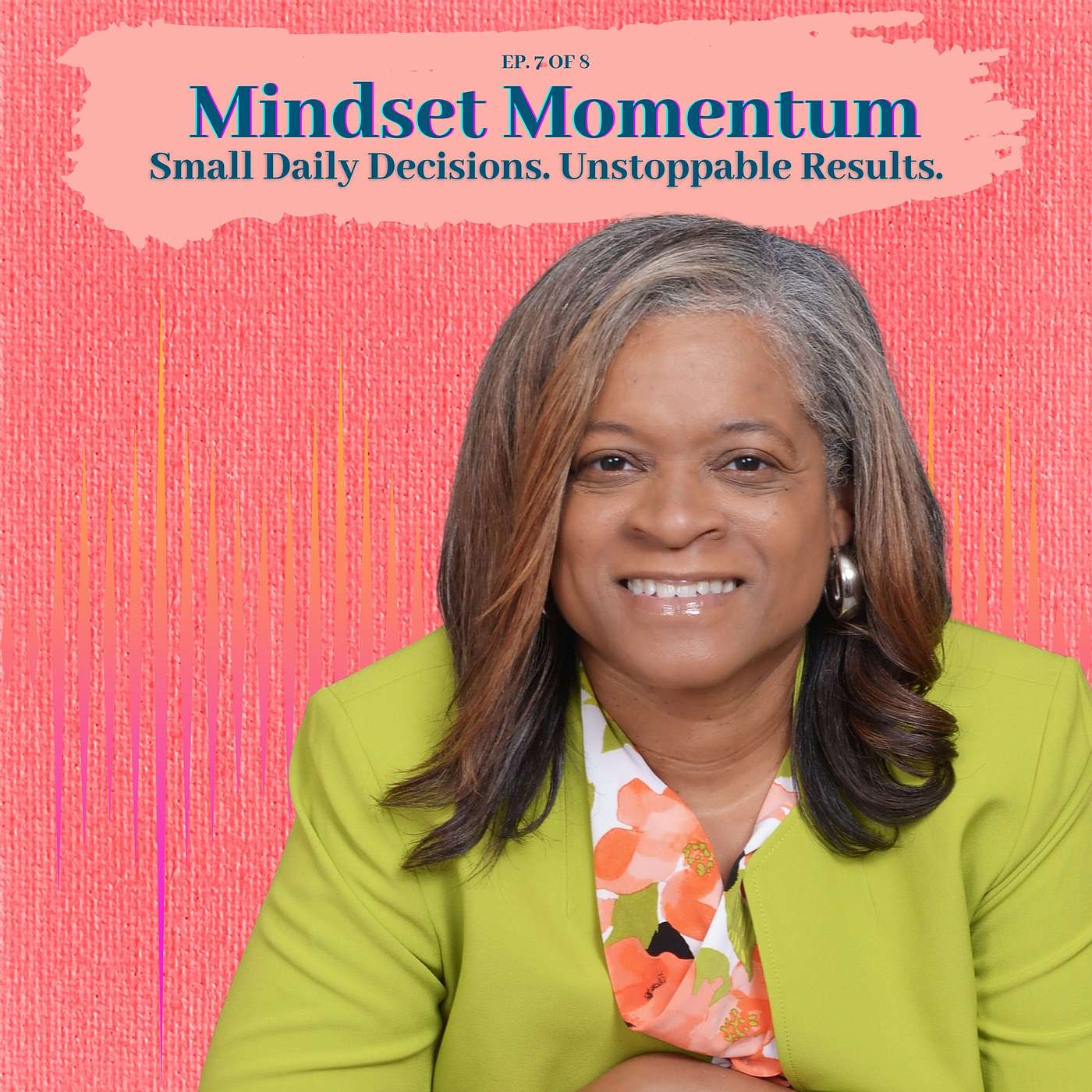 Mindset Momentum — How Small Daily Decisions Create Unstoppable Results - Ep 7 of 8 Mindset Momentum — How Small Daily Decisions Create Unstoppable Results - Ep 7 of 8
