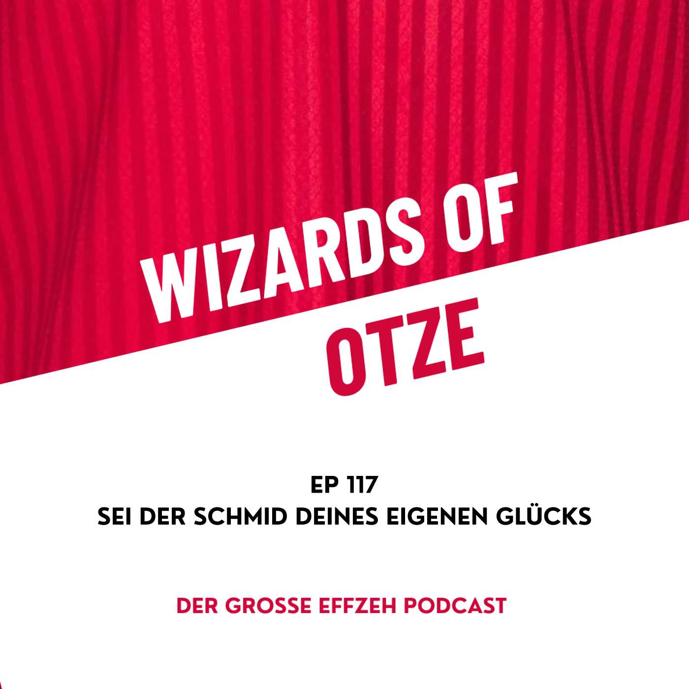 EP 117 | Sei der Schmid deines eigenen Glücks