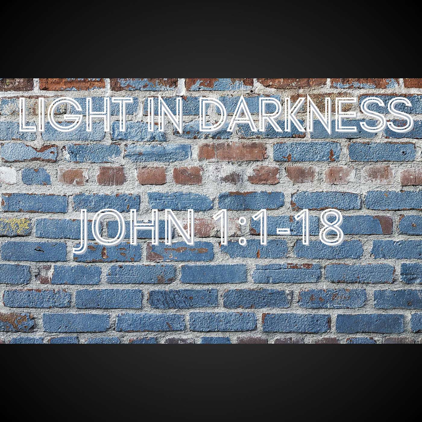 SERMON: "Light In Darkness." Week 3