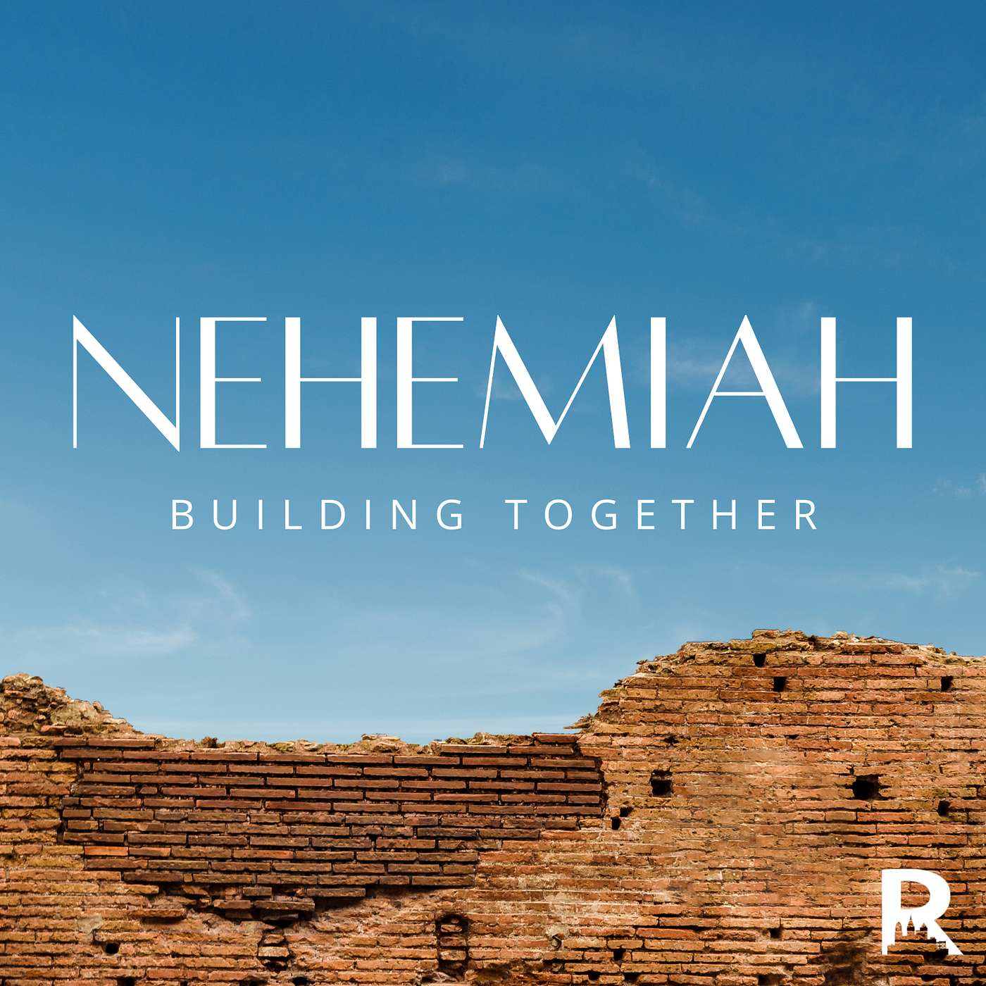 Phase 2 of the Rebuild: Your Hearts. Nehemiah 8