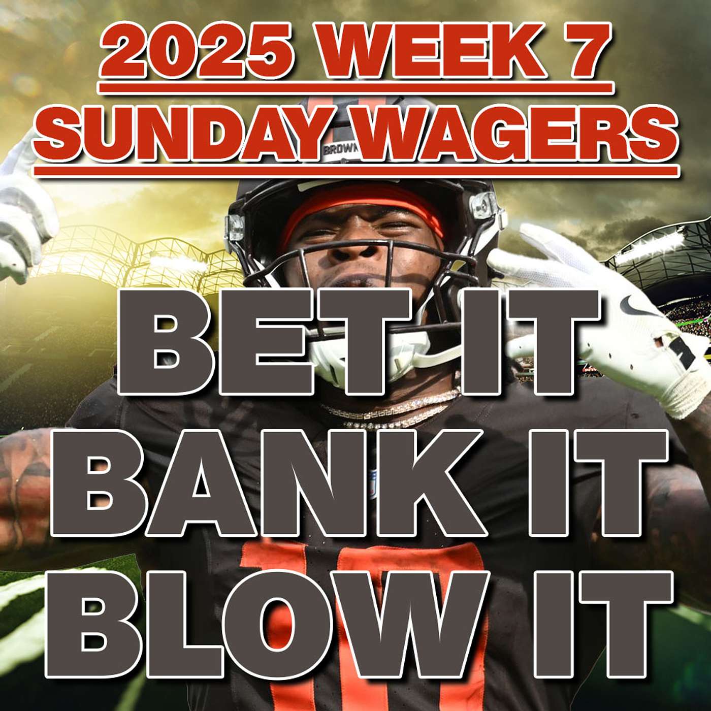 2025 NFL Week 7 BEST BETS and Wagering Strategy for the Sunday games from Bet It, Bank It, Blow It episode artwork