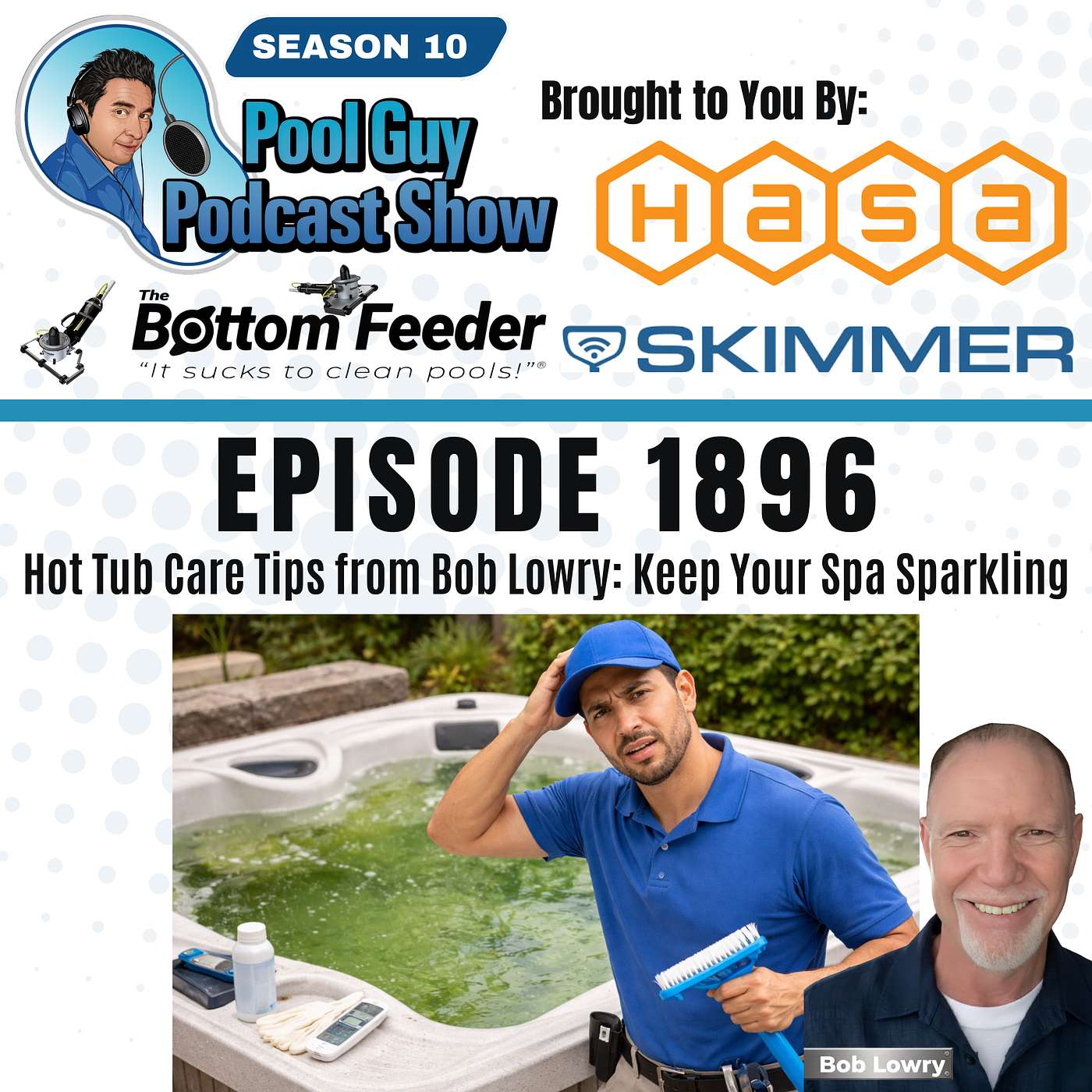 Hot Tub Care Tips from Bob Lowry: Keep Your Spa Sparkling