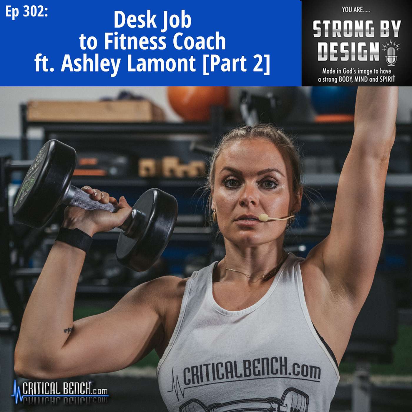 Ep 302 Desk Job to Fitness Coach ft. Ashley Lamont [Part 2]