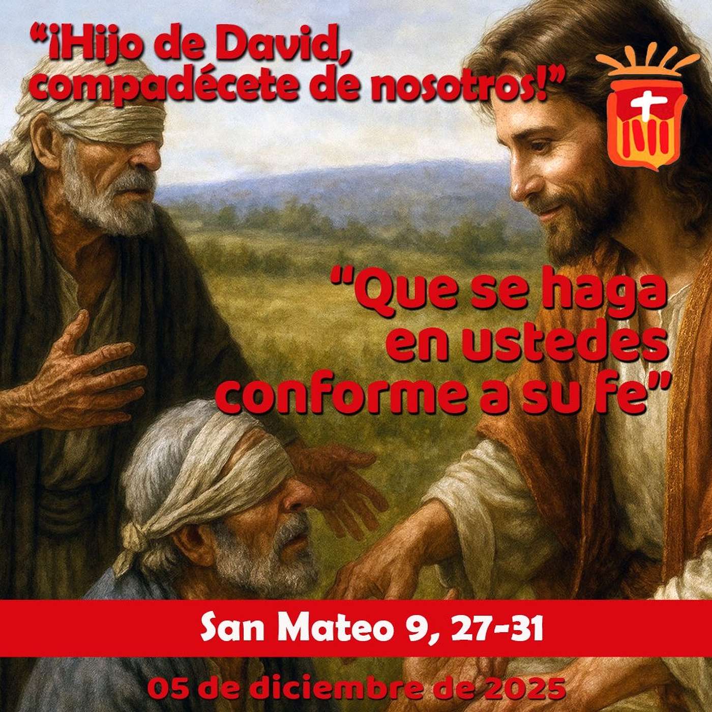 2025-12-05 San Mateo 9, 27-31: Viernes I Adviento