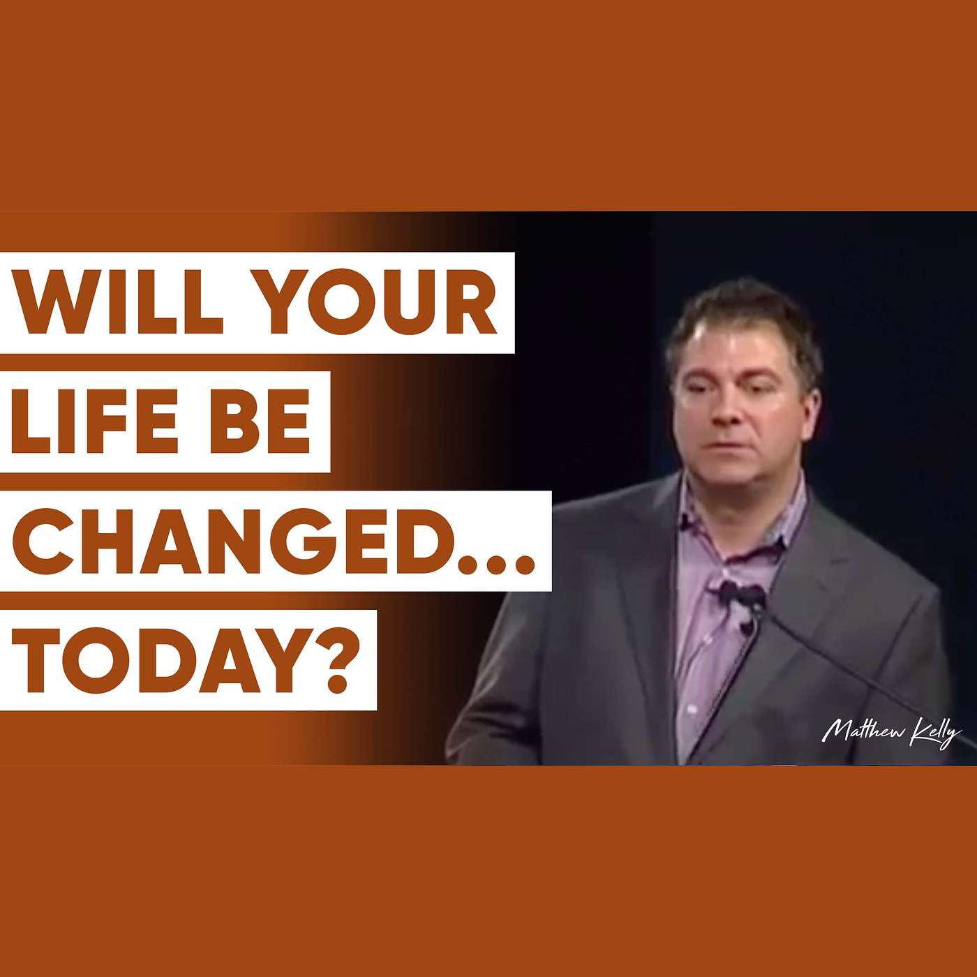How Will Your Life Change TODAY? Learn To Live From a DEEP Place - Matthew Kelly